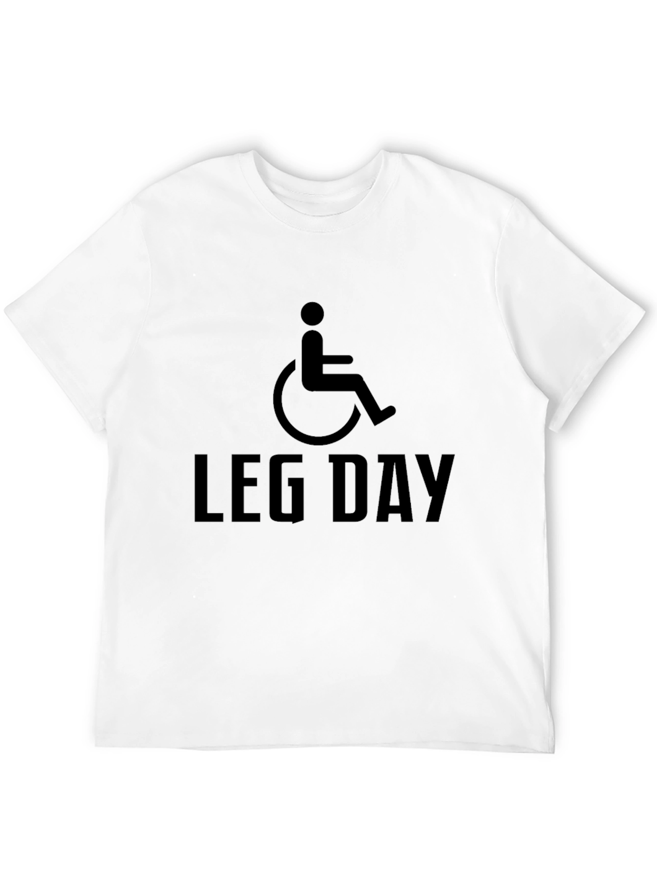 Leg Day T-Shirt: Wheelchair Fitness Humor - 12