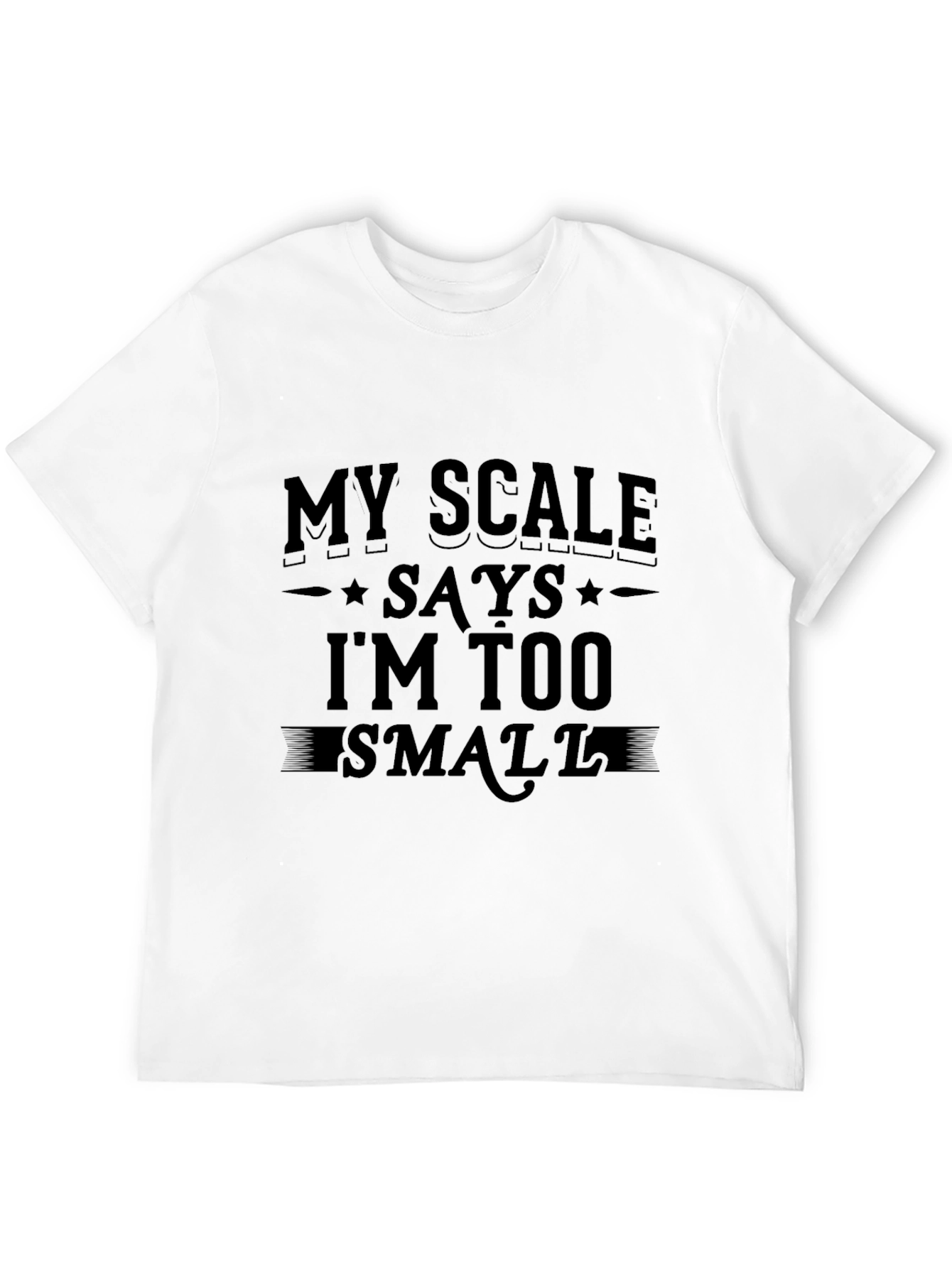 Black Funny 'My Scale Says I'm Too Small' Black T-Shirt view 12