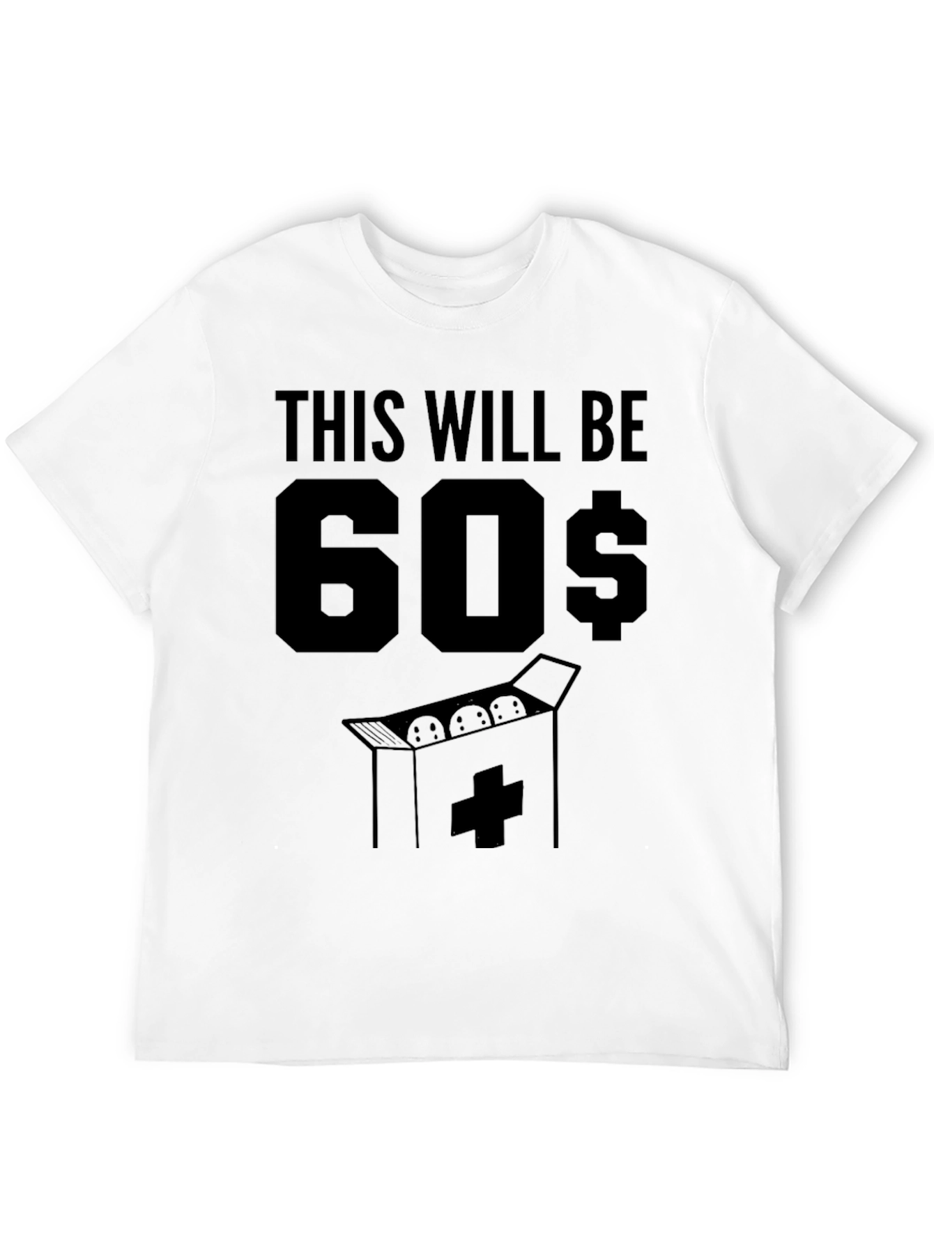 Black Funny 60$ Pills Humor T-Shirt view 12
