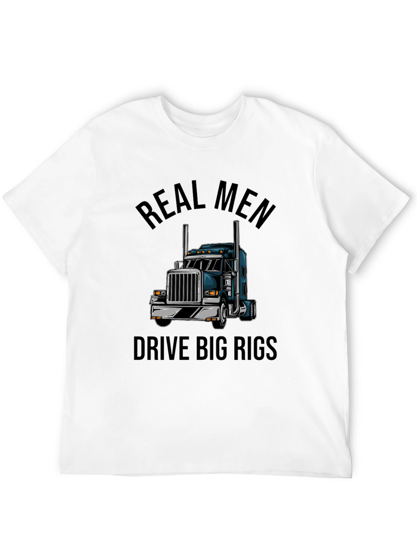 Black Real Men Drive Big Rigs Black T-Shirt view 12