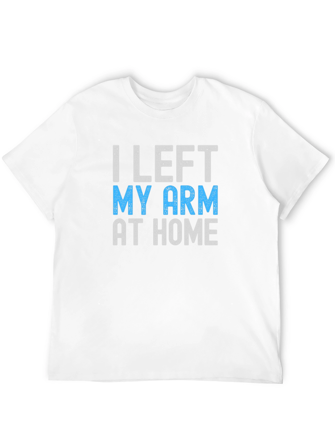 Black Humorous "I Left My Arm At Home" Graphic T-Shirt view 12