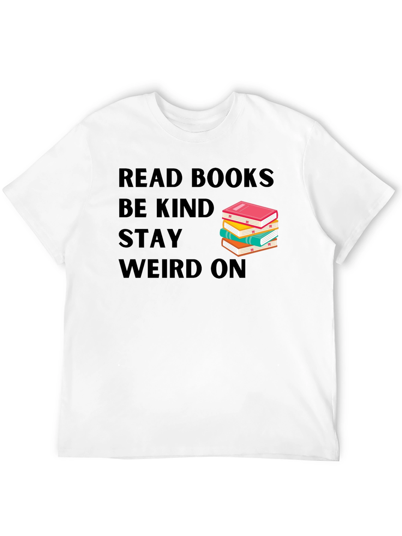 Black Read Books Be Kind Stay Weird T-Shirt view 12
