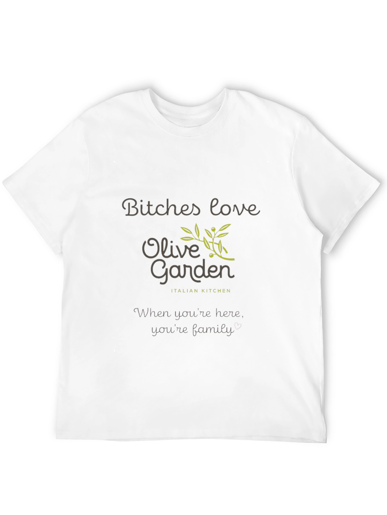 Black Olive Garden T-Shirt - Bitches Love Olive Garden view 12