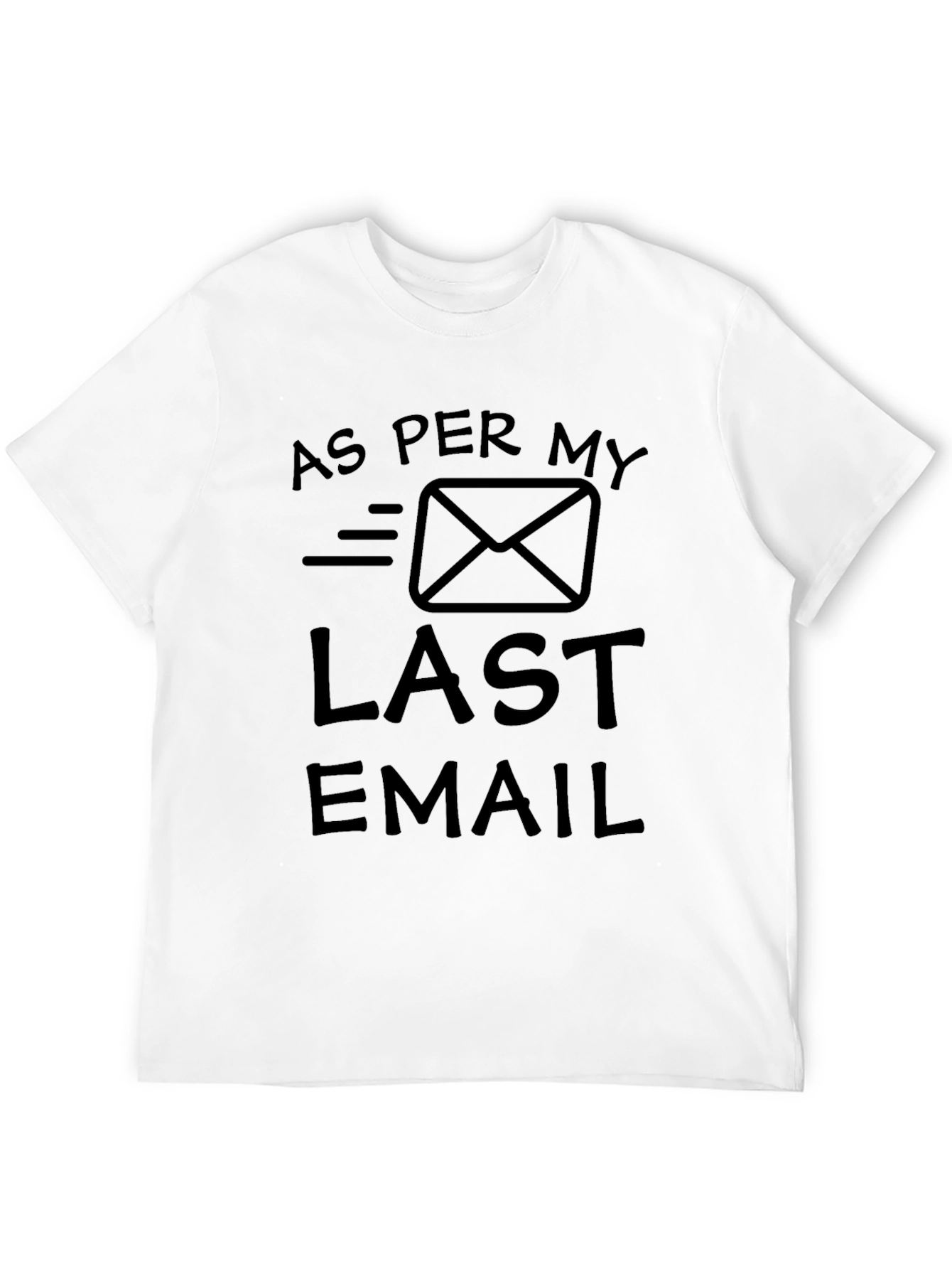 Black As Per My Last Email T-Shirt - Funny Office Tee view 12