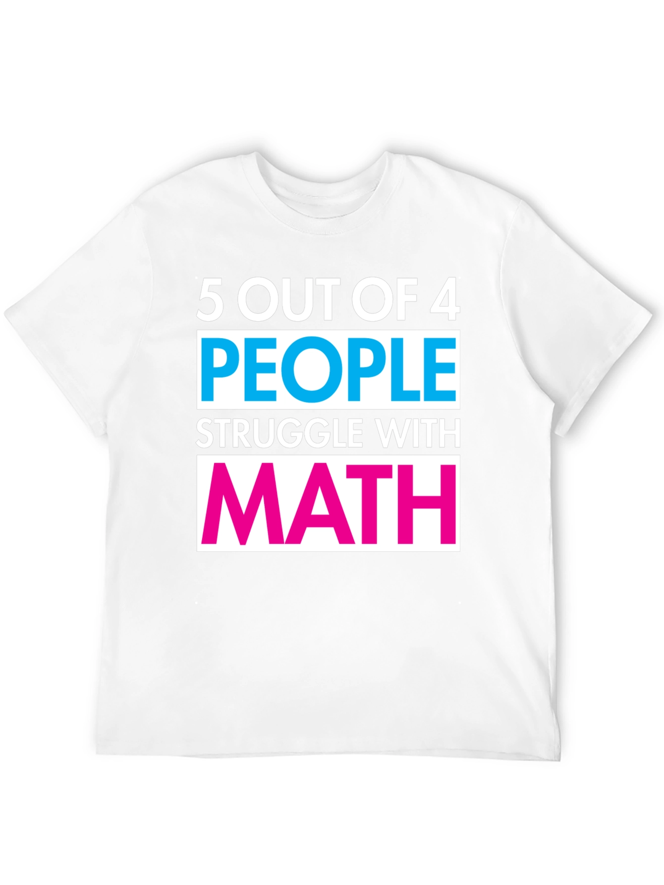 Black Funny Math T-Shirt - 5 Out of 4 People Struggle Tee view 12