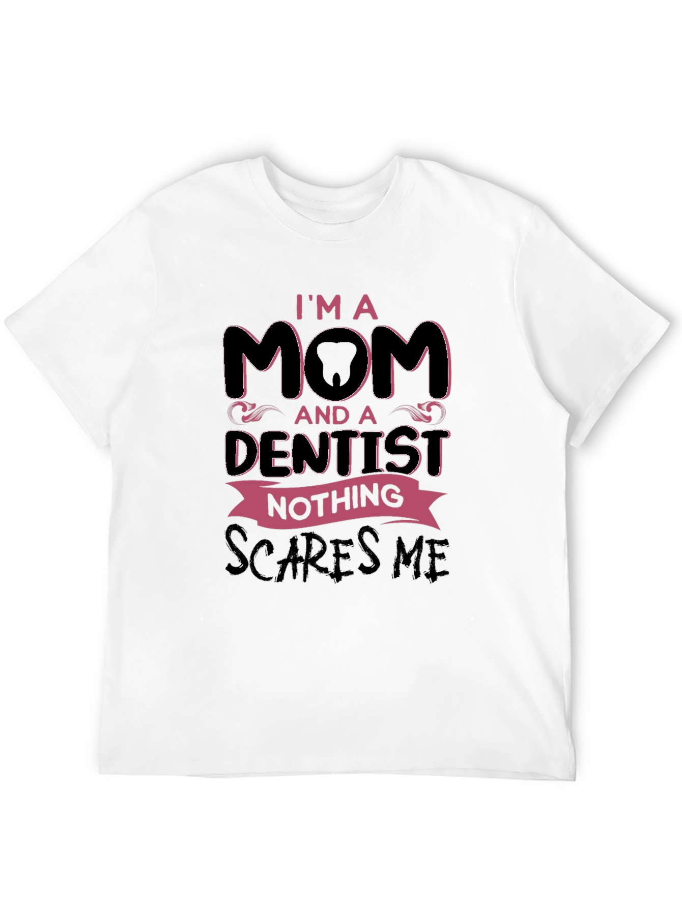 Black I'm a Mom and a Dentist T-Shirt view 12