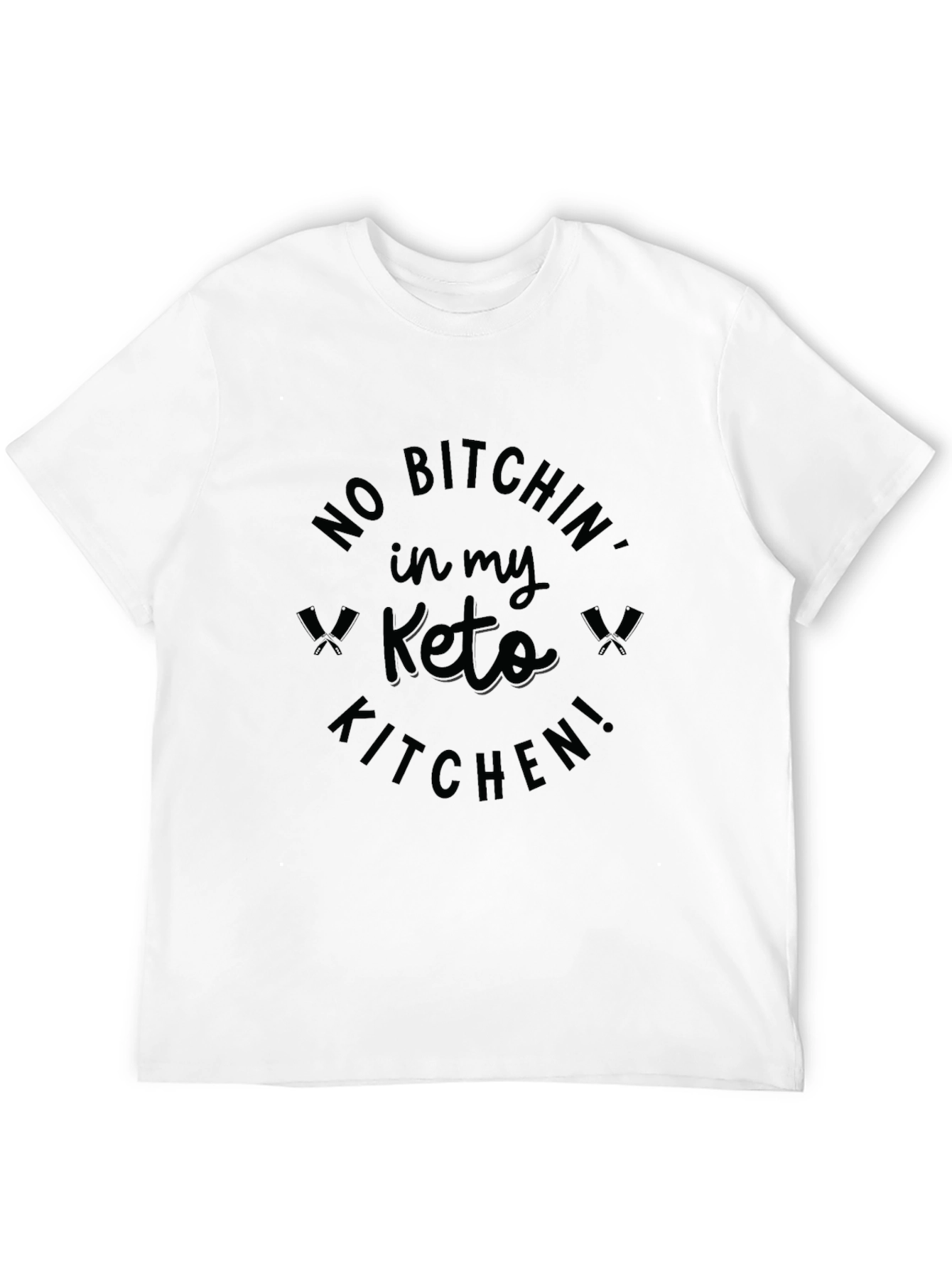 Black No Bitchin' in My Keto Kitchen T-Shirt view 12