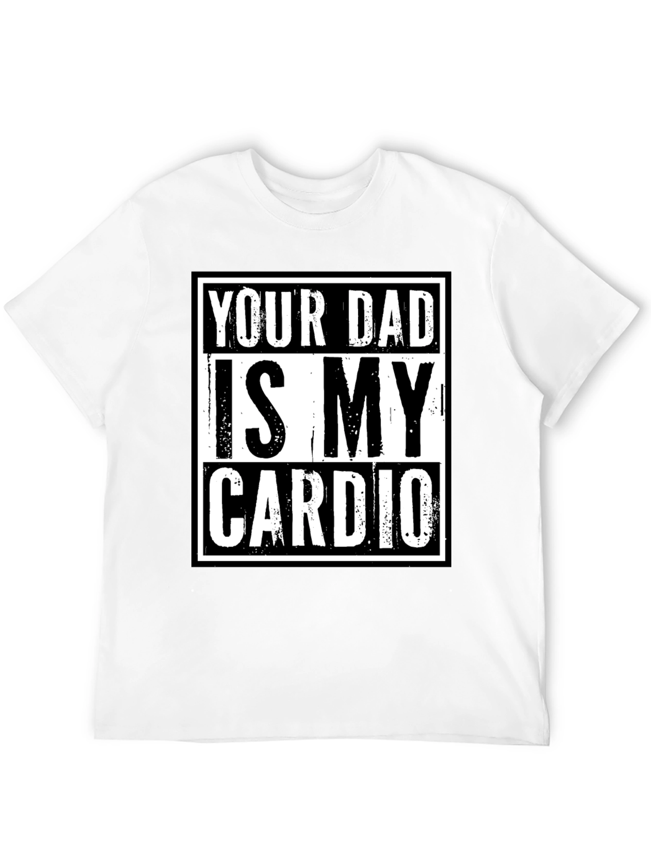 Black Your Dad is My Cardio Funny Graphic T-Shirt view 12