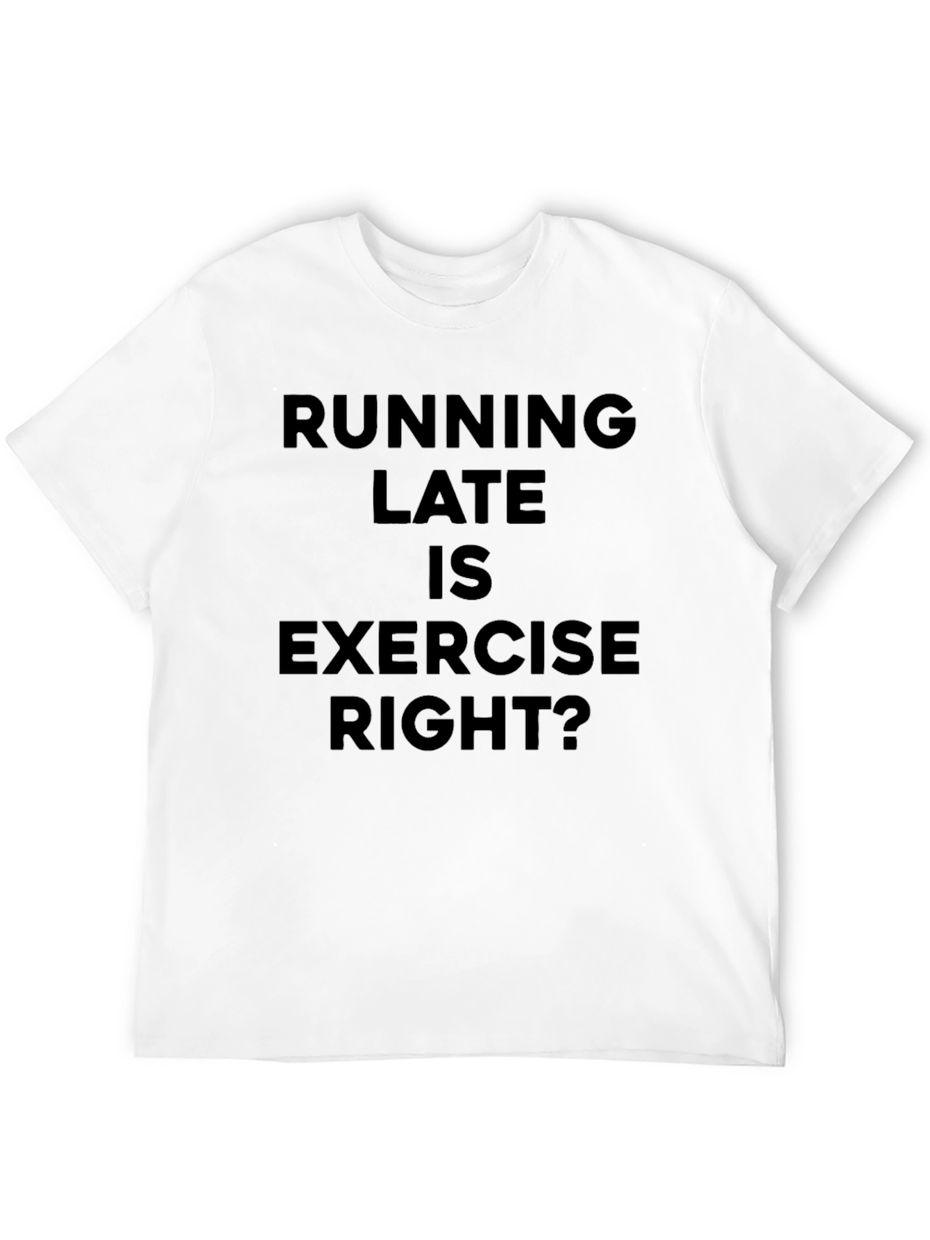 Black Running Late Exercise Funny Black T-Shirt view 12