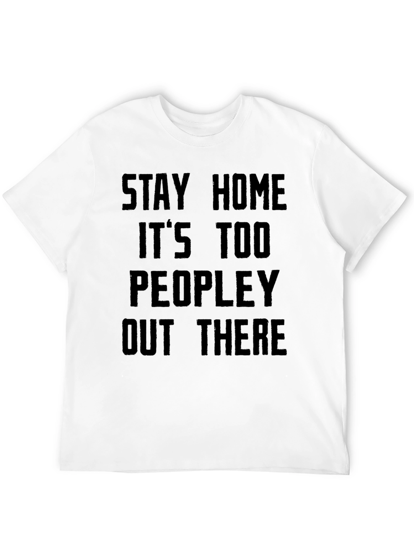 Black Stay Home It's Too Peopley T-Shirt view 12