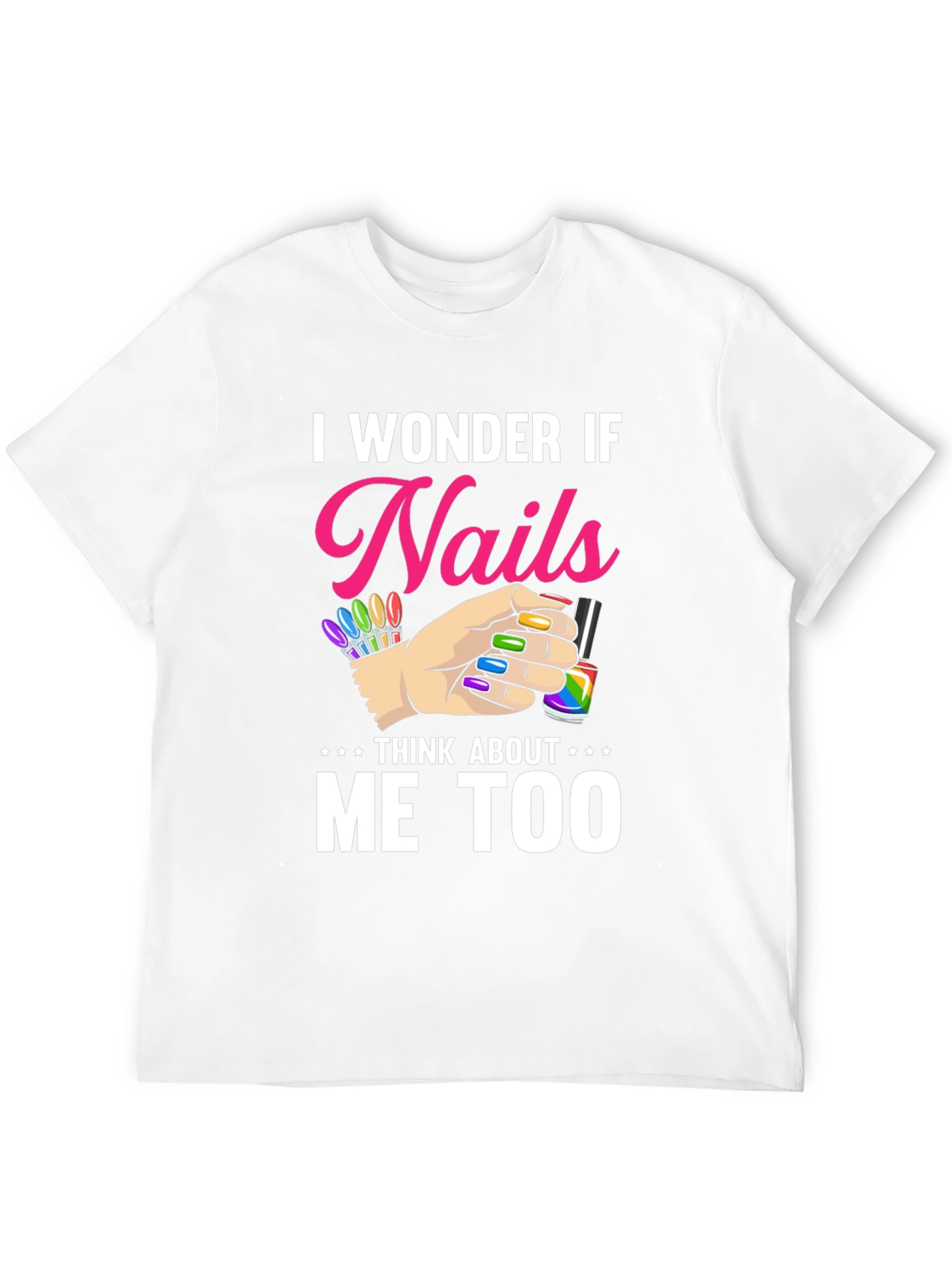 Nails Think About Me Too T-Shirt - 12