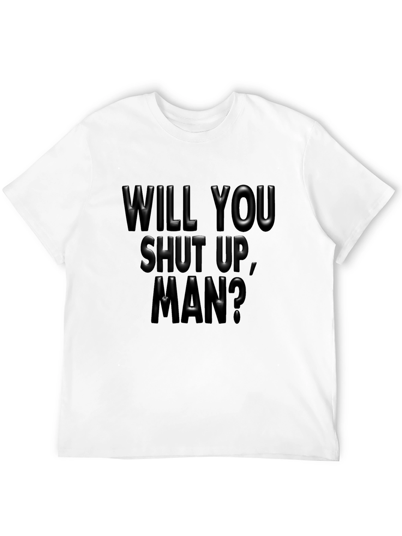 Black Will You Shut Up, Man? Black Graphic Tee view 12