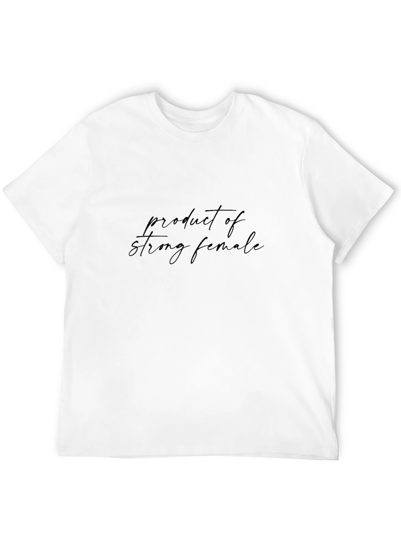 Product of Strong Female T-Shirt - 12