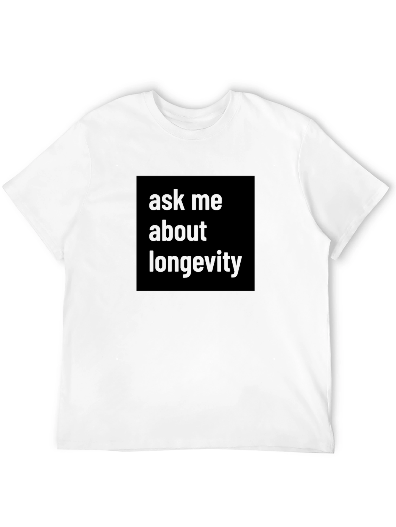 Black Ask Me About Longevity Black T-Shirt view 12