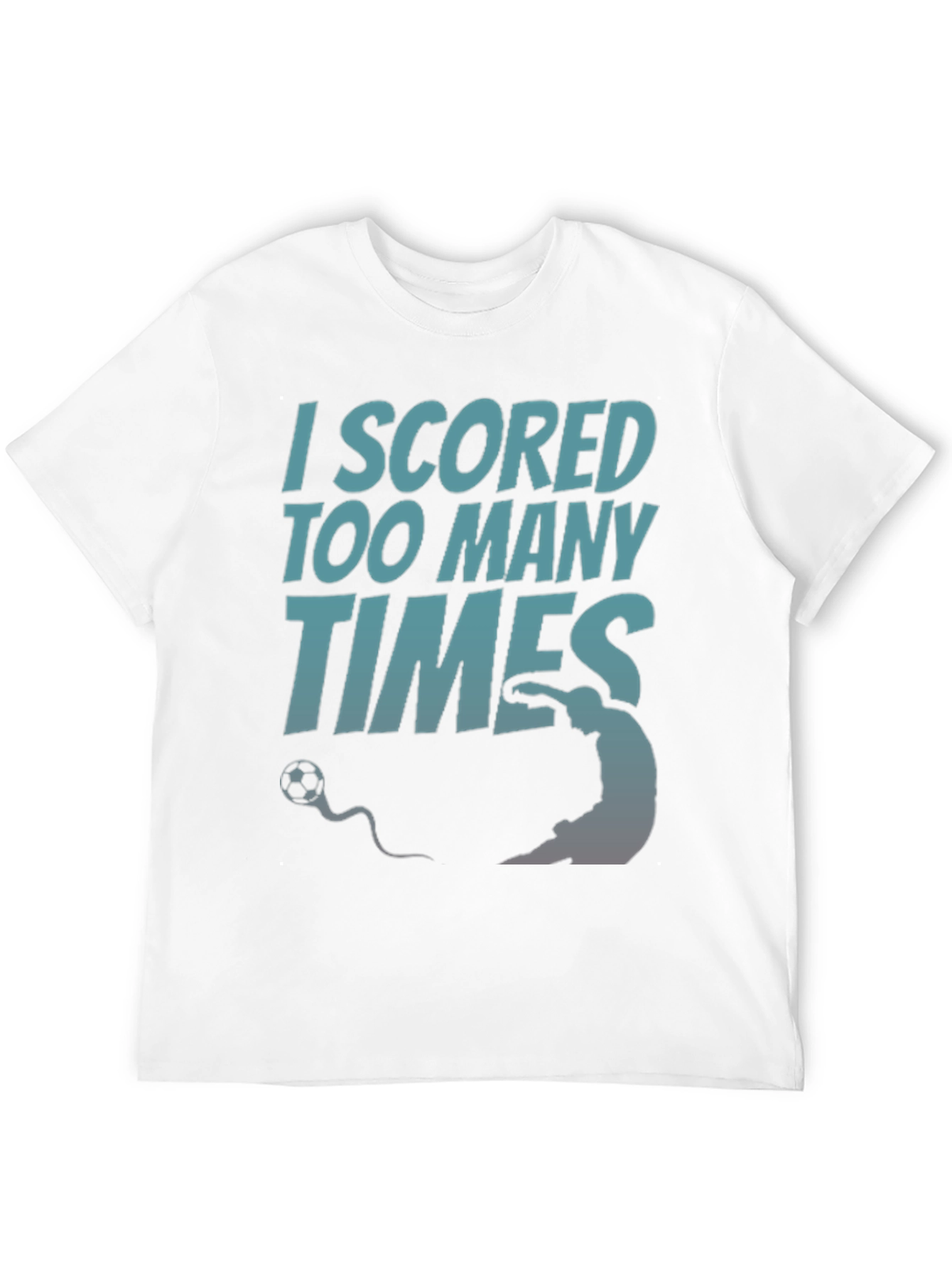 Black I Scored Too Many Times T-Shirt - Soccer Humor Tee view 12