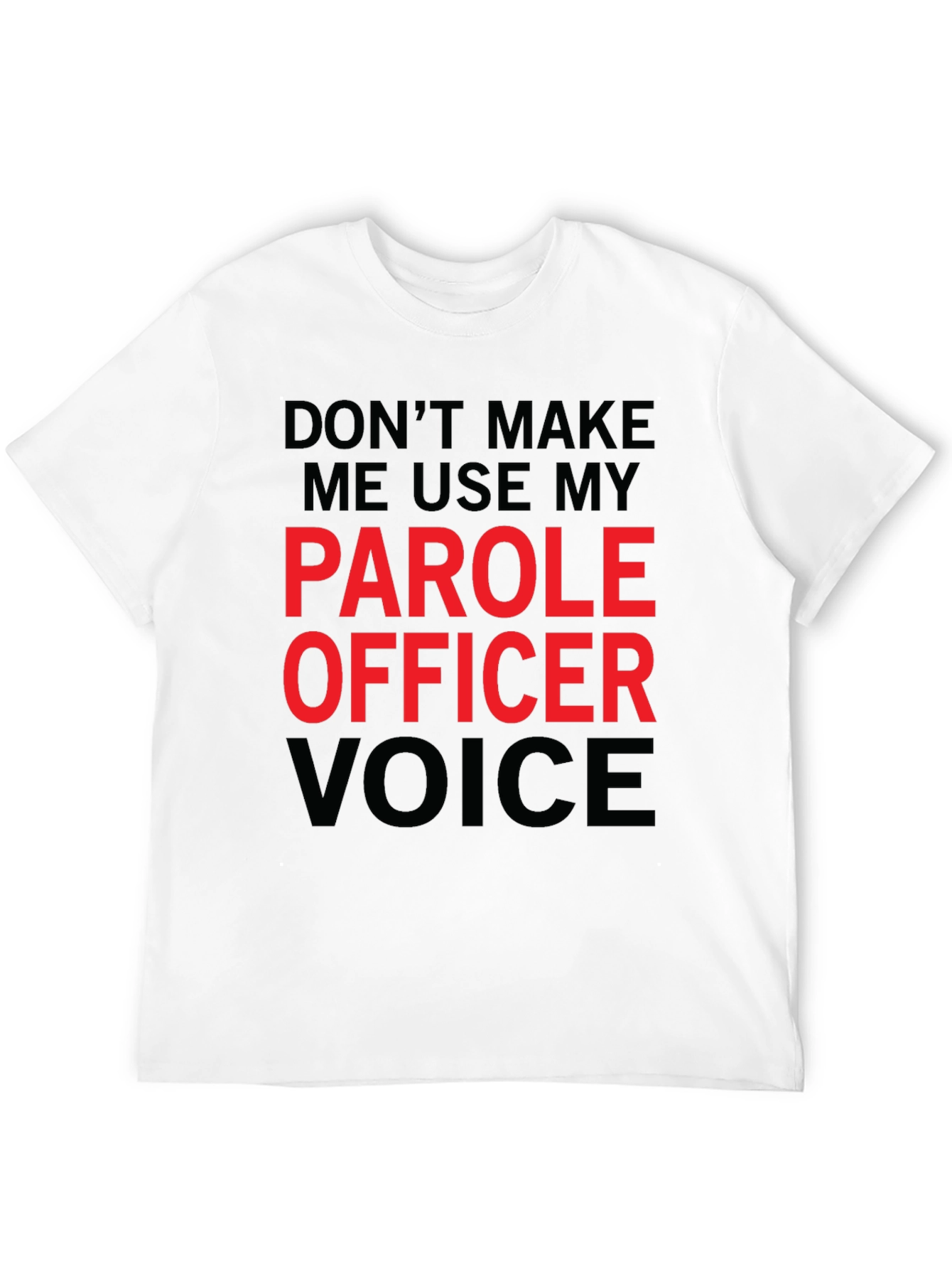 Black Parole Officer Voice Funny T-Shirt view 12