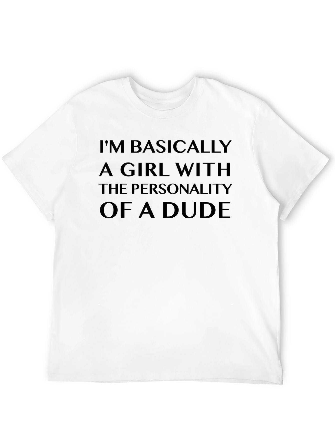Black I'm Basically a Girl with the Personality of a Dude T-Shirt view 12