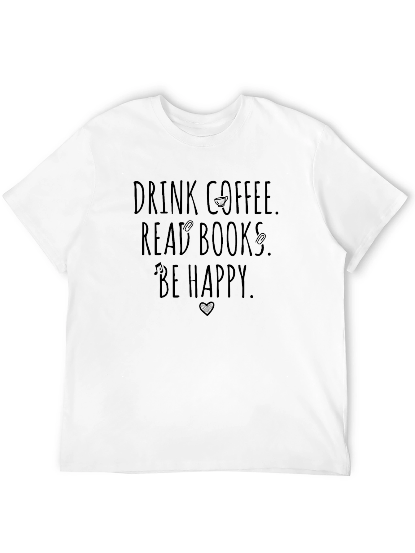 Black Drink Coffee, Read Books, Be Happy T-Shirt view 12