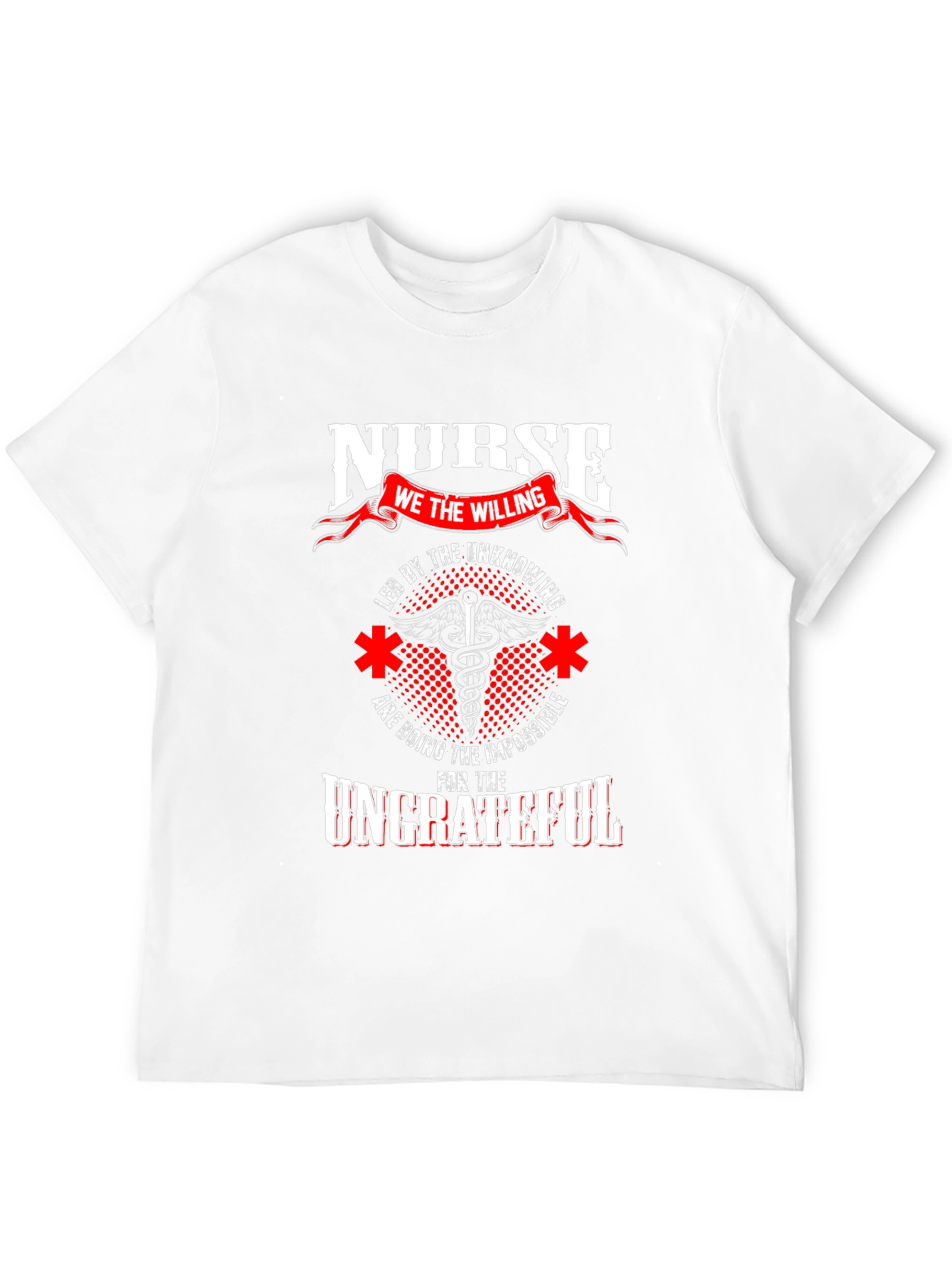 Nurse The Willing T-Shirt - Support Healthcare Heroes - 12