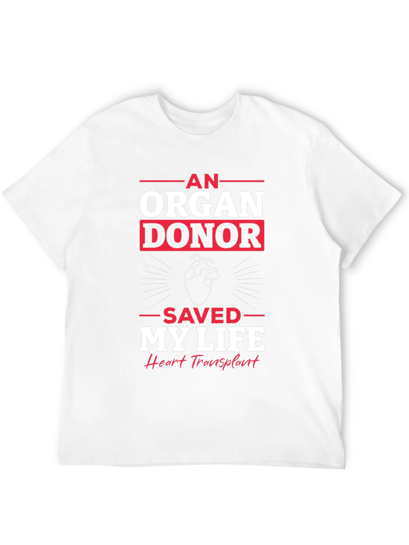 Organ Donor Saved My Life Graphic T-Shirt - 12