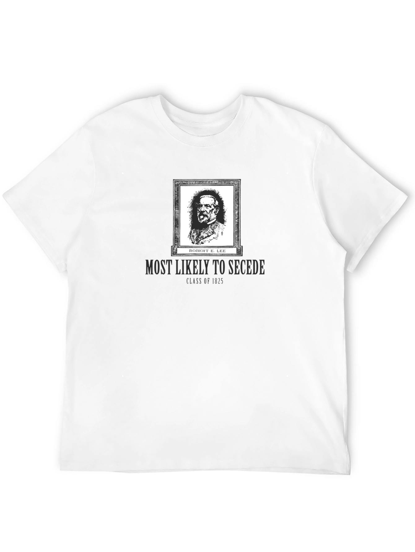 Black Robert E. Lee "Most Likely to Secede" T-Shirt view 12