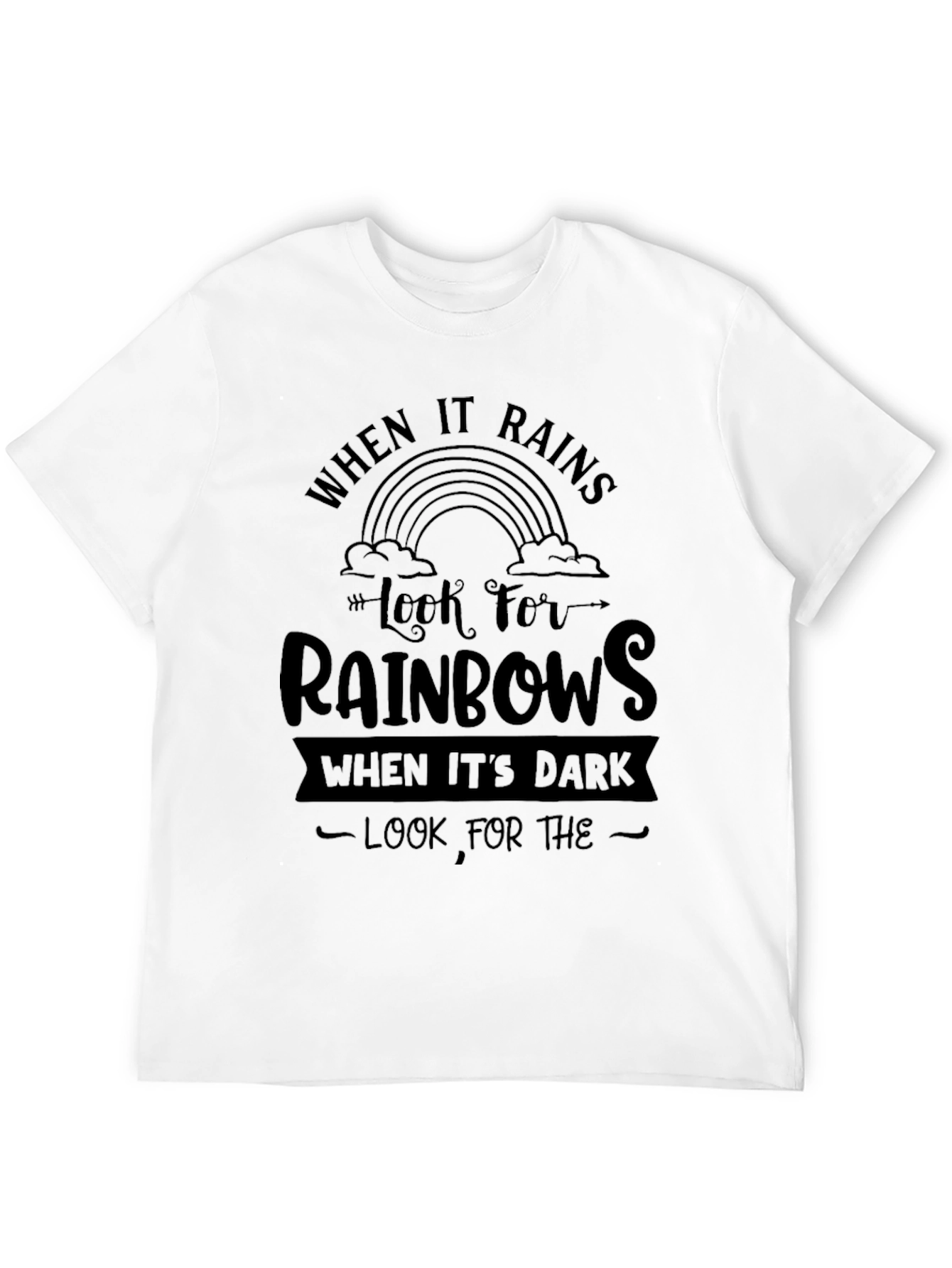 When It Rains Look For Rainbows Graphic Tee - 12