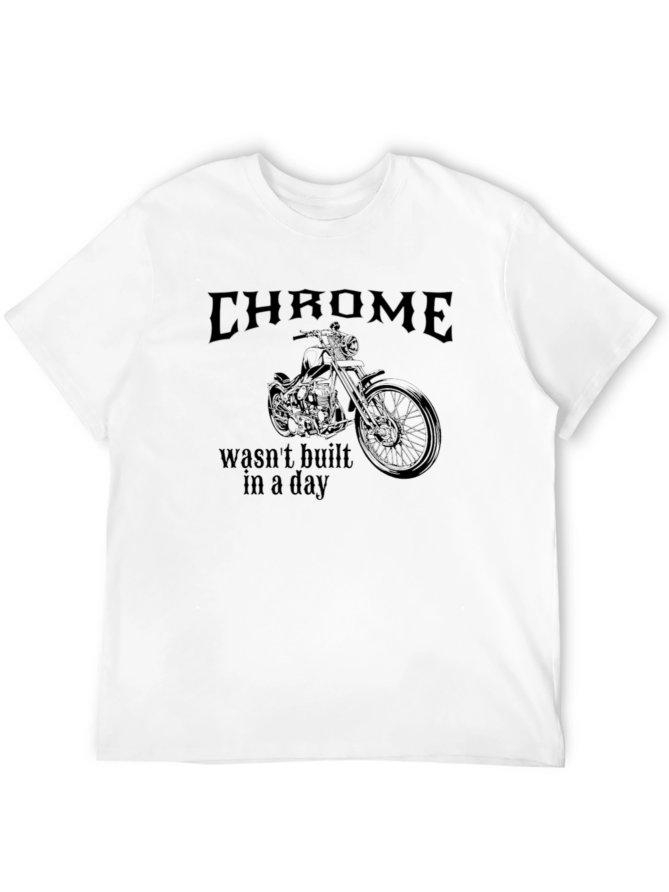 Chrome Motorcycle T-Shirt - "Wasn't Built in a Day" Design - 12