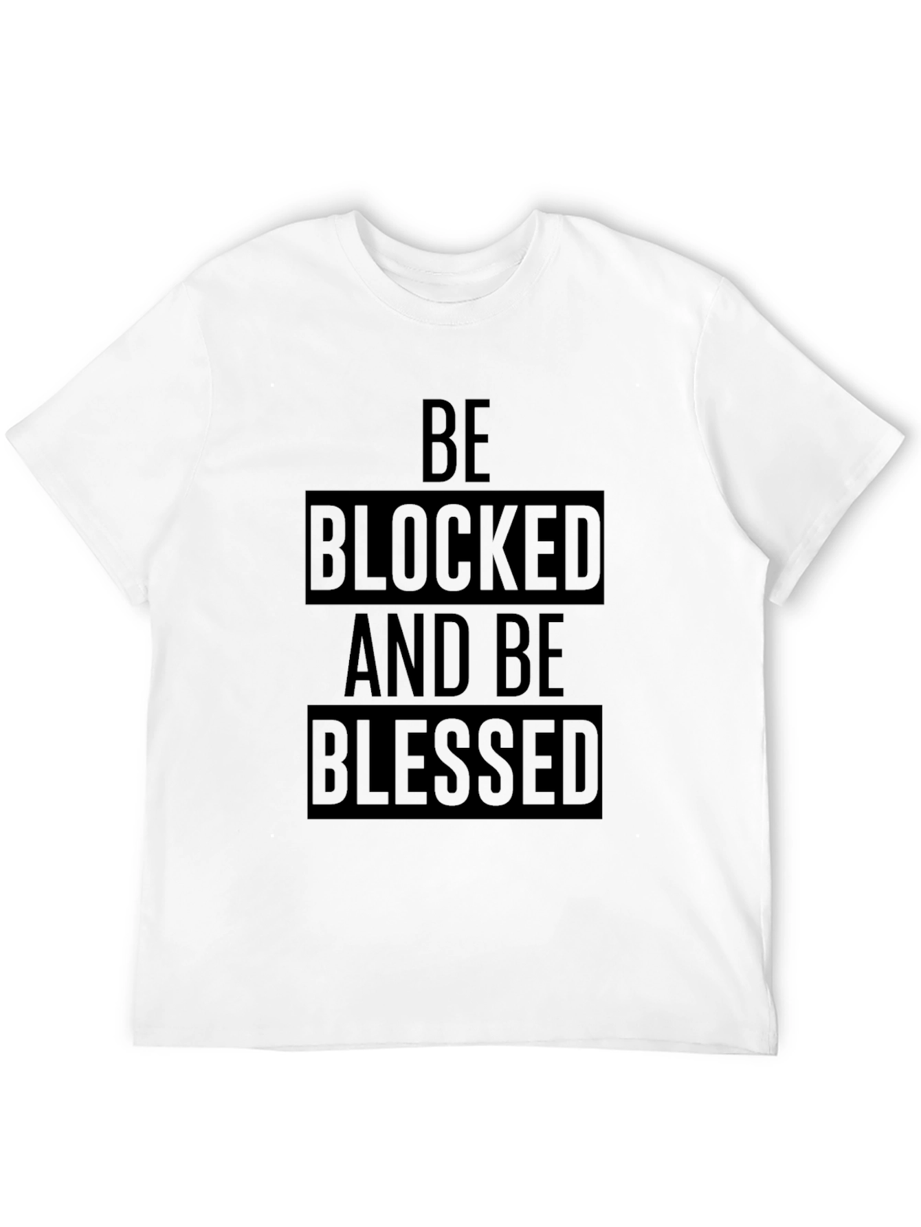Black Be Blocked and Be Blessed Black T-Shirt view 12