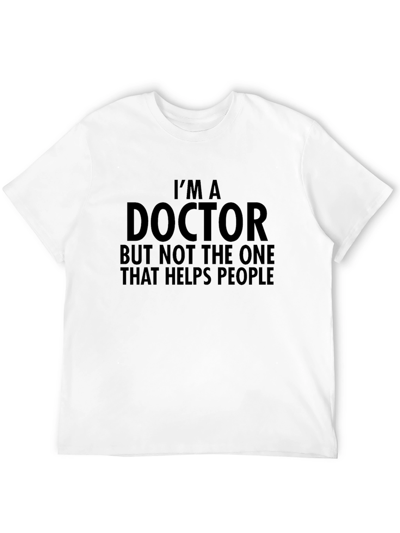 Black I'm A Doctor Funny T-Shirt view 12
