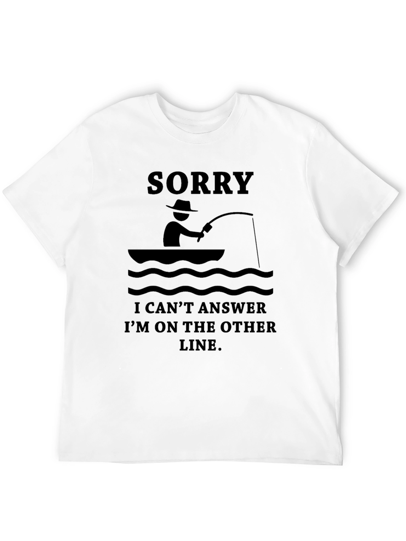 Black Fisherman's Tee: Sorry, On The Other Line! view 12