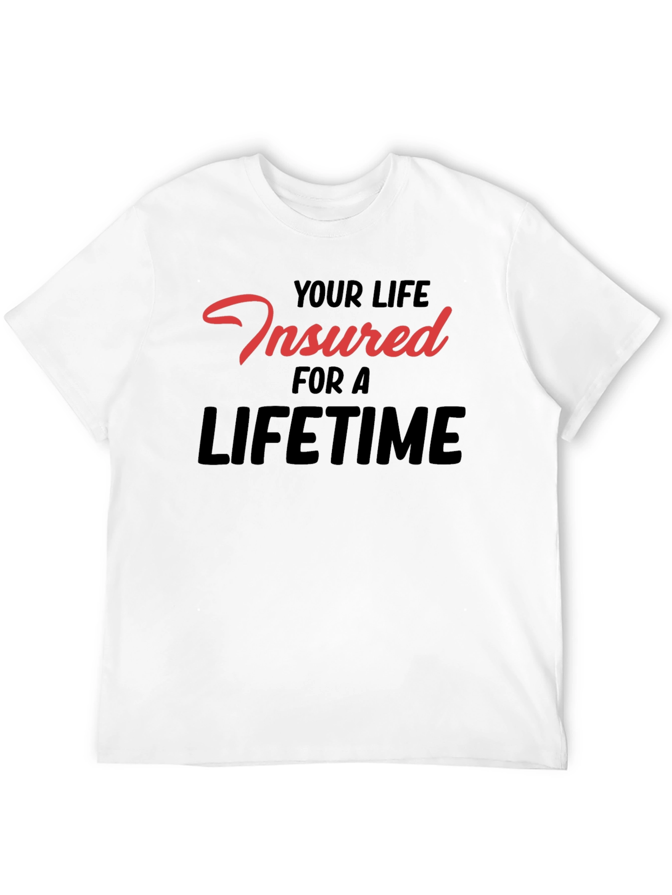 Black Insured For A Lifetime Graphic Tee view 12