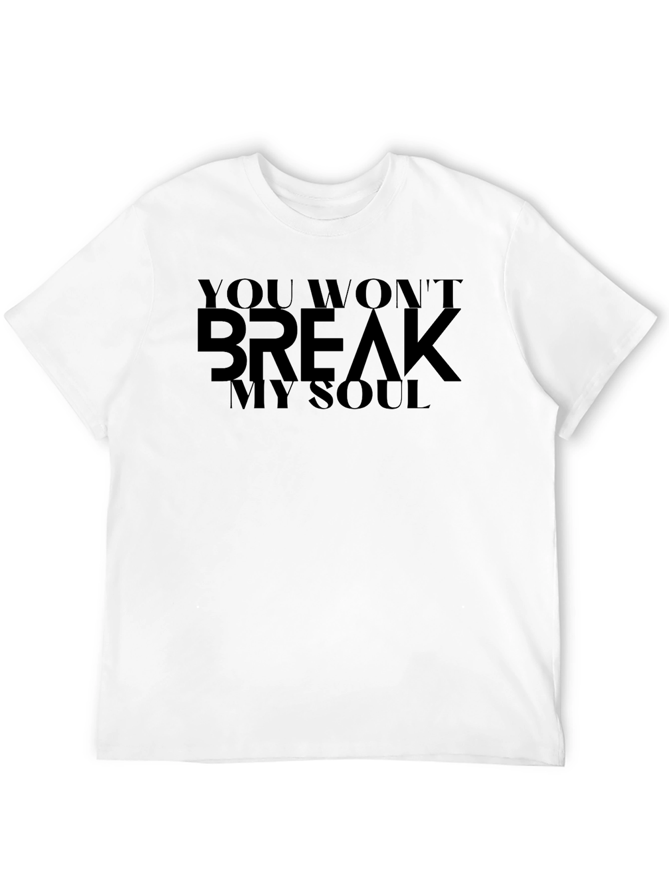 Black You Won't Break My Soul Black T-Shirt view 12