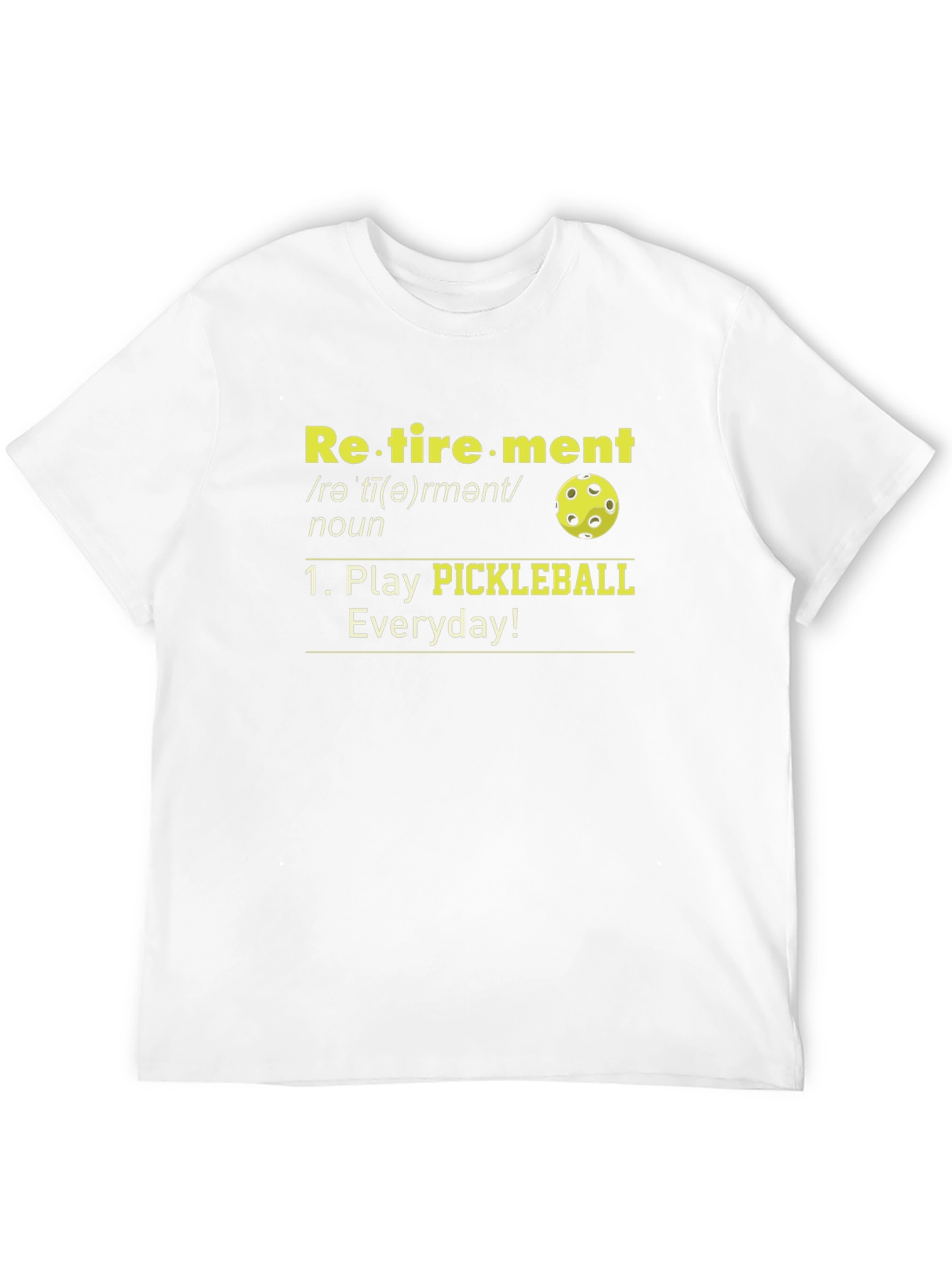 Retirement Pickleball T-Shirt - Play Everyday! - 12
