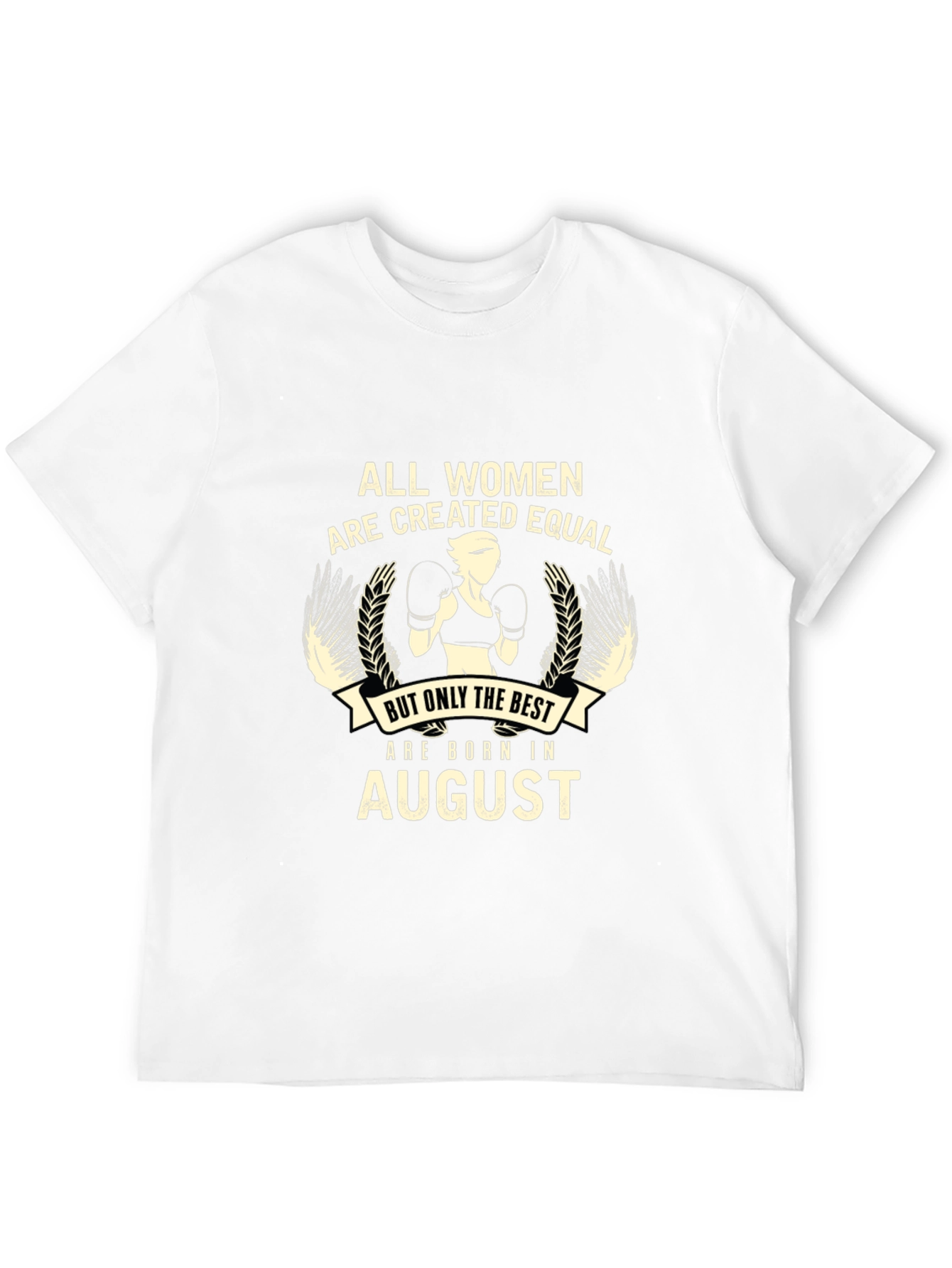 All Women Are Created Equal August Birthday Black T-Shirt - 12