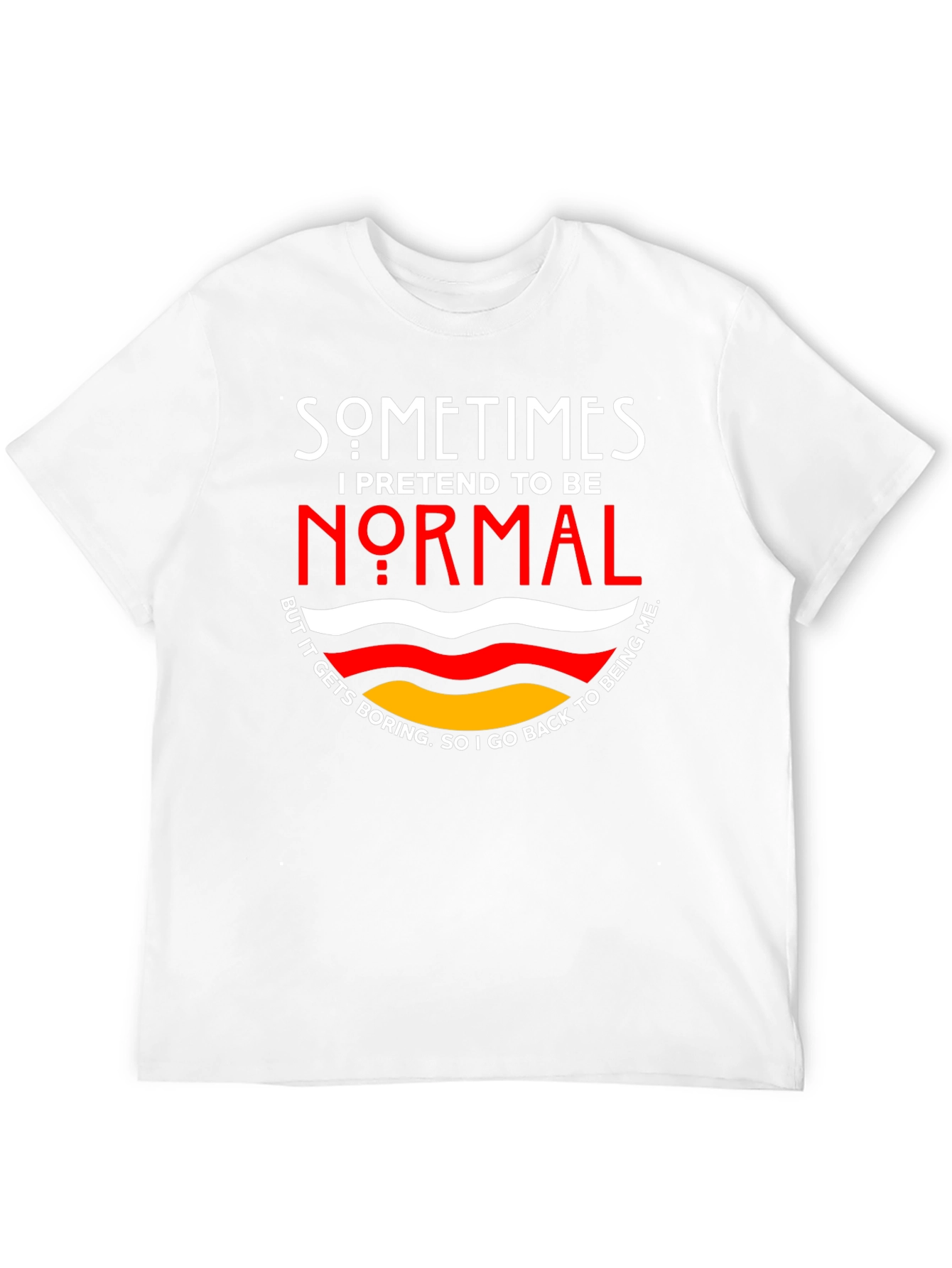 Black Sometimes I Pretend To Be Normal T-Shirt view 12