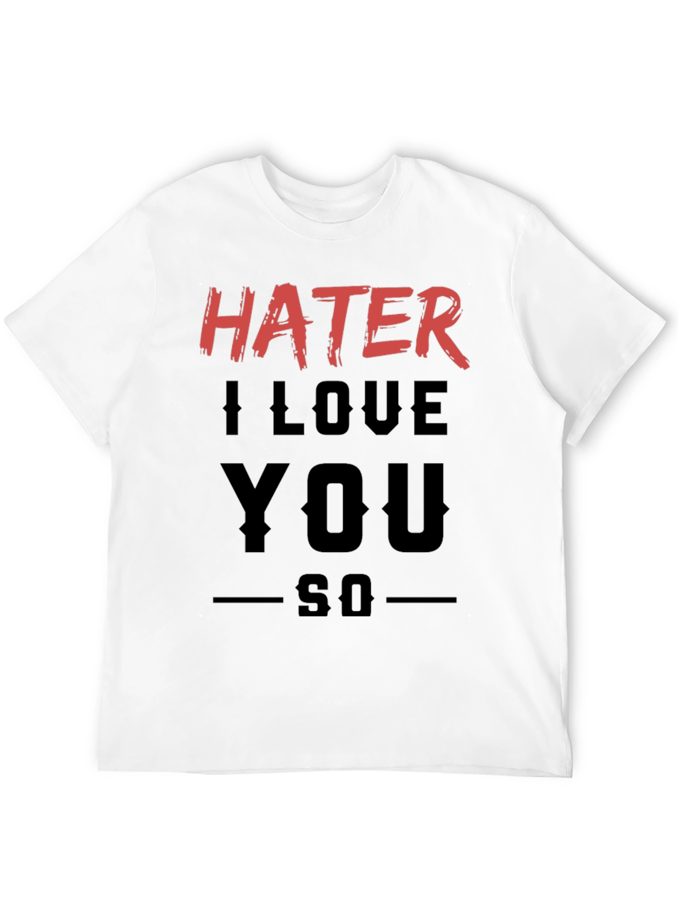 Black Hater I Love You So Graphic T-Shirt view 12