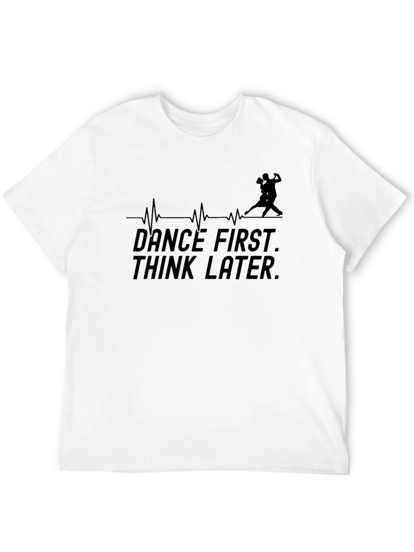 Black Dance First Think Later Black T-Shirt view 12