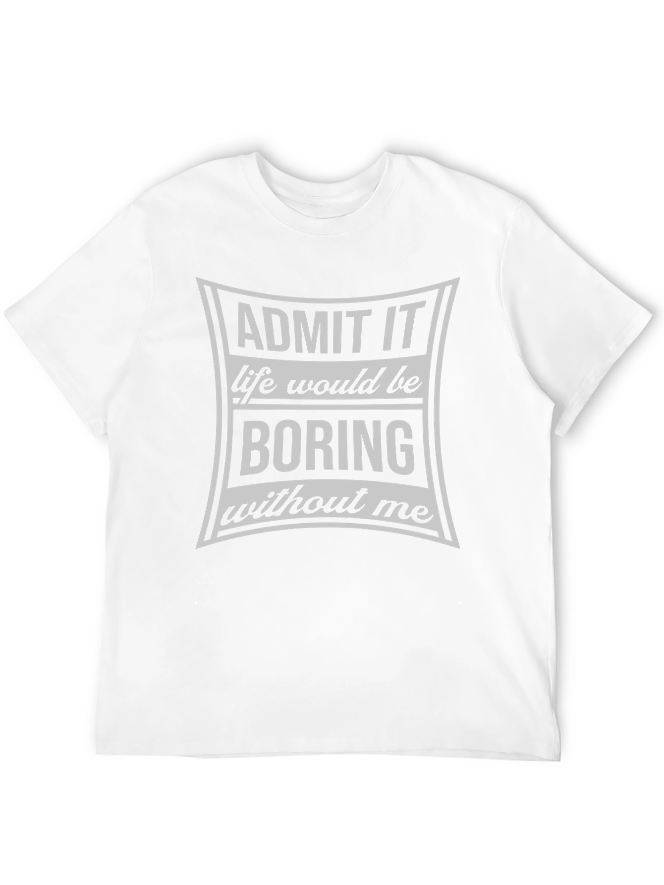 Black Admit It Life Would Be Boring T-Shirt view 12