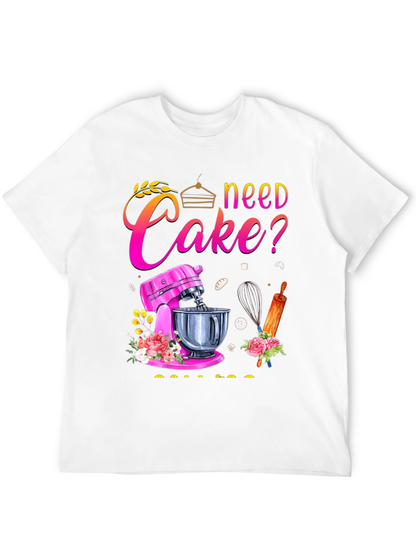 Black Need Cake? Baking T-Shirt - Great for Bakers! view 12