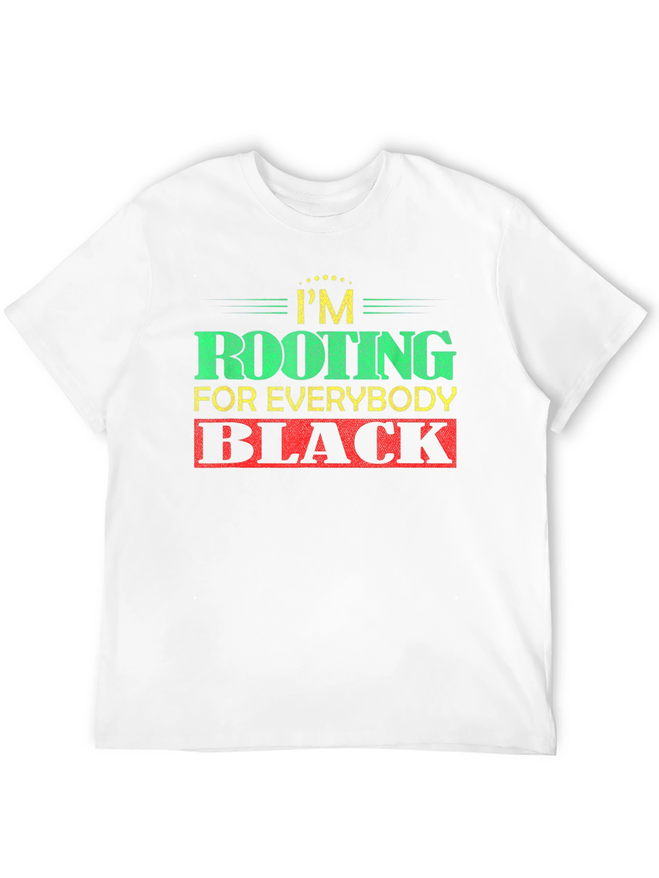 Black Rooting For Everybody Black T-Shirt view 12