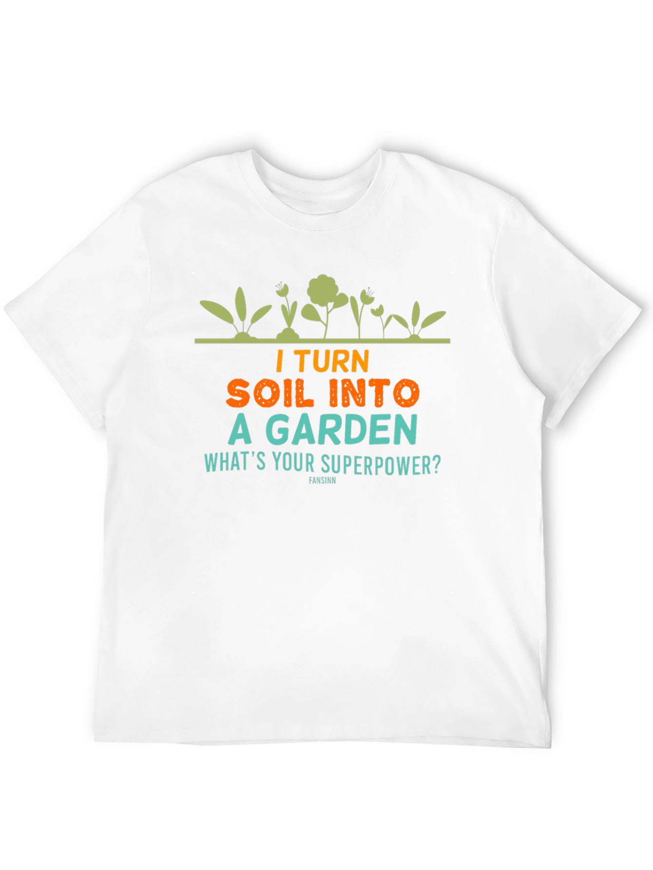 Black I Turn Soil Into a Garden T-Shirt view 12
