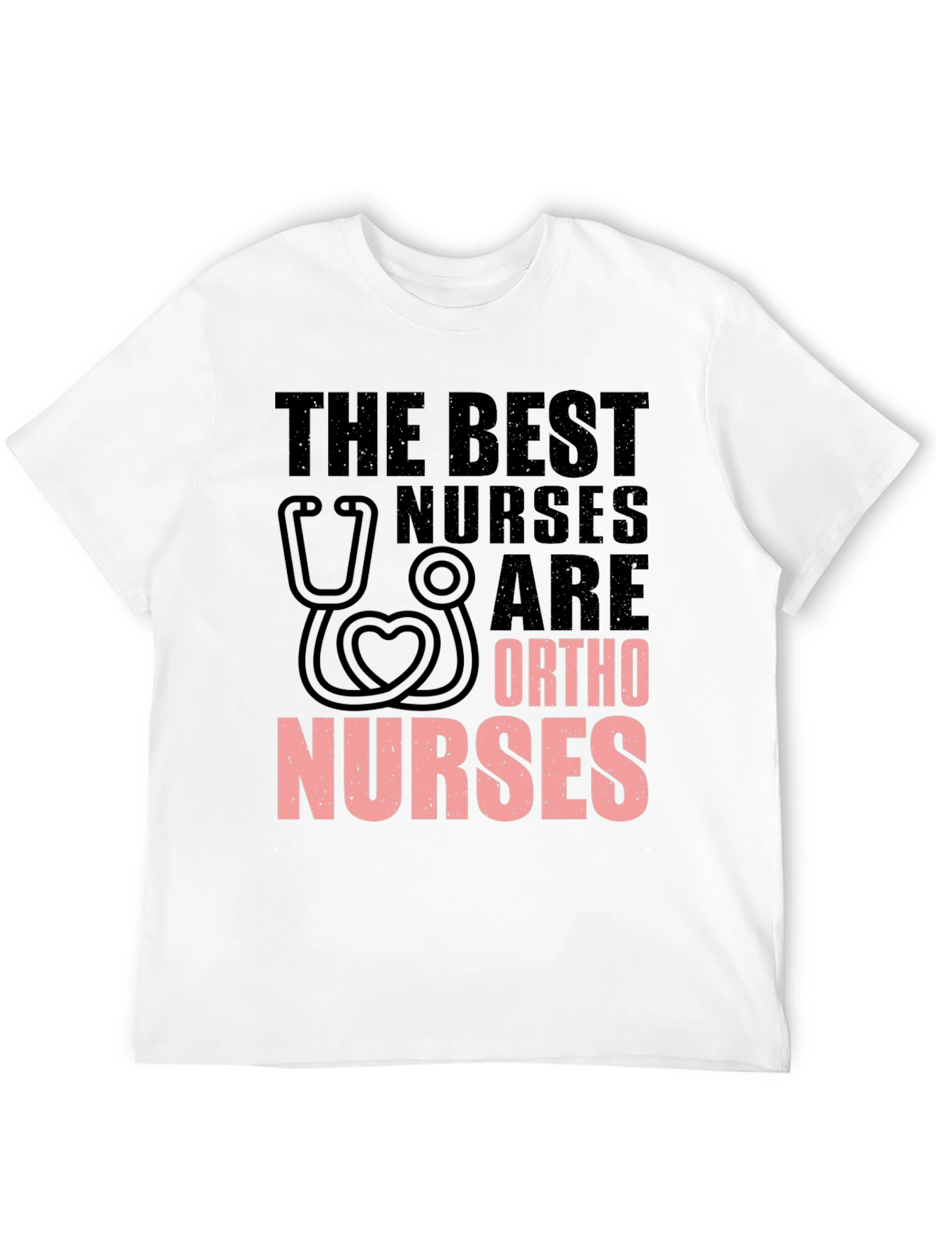 Ortho Nurse T-Shirt - The Best Nurses - 12