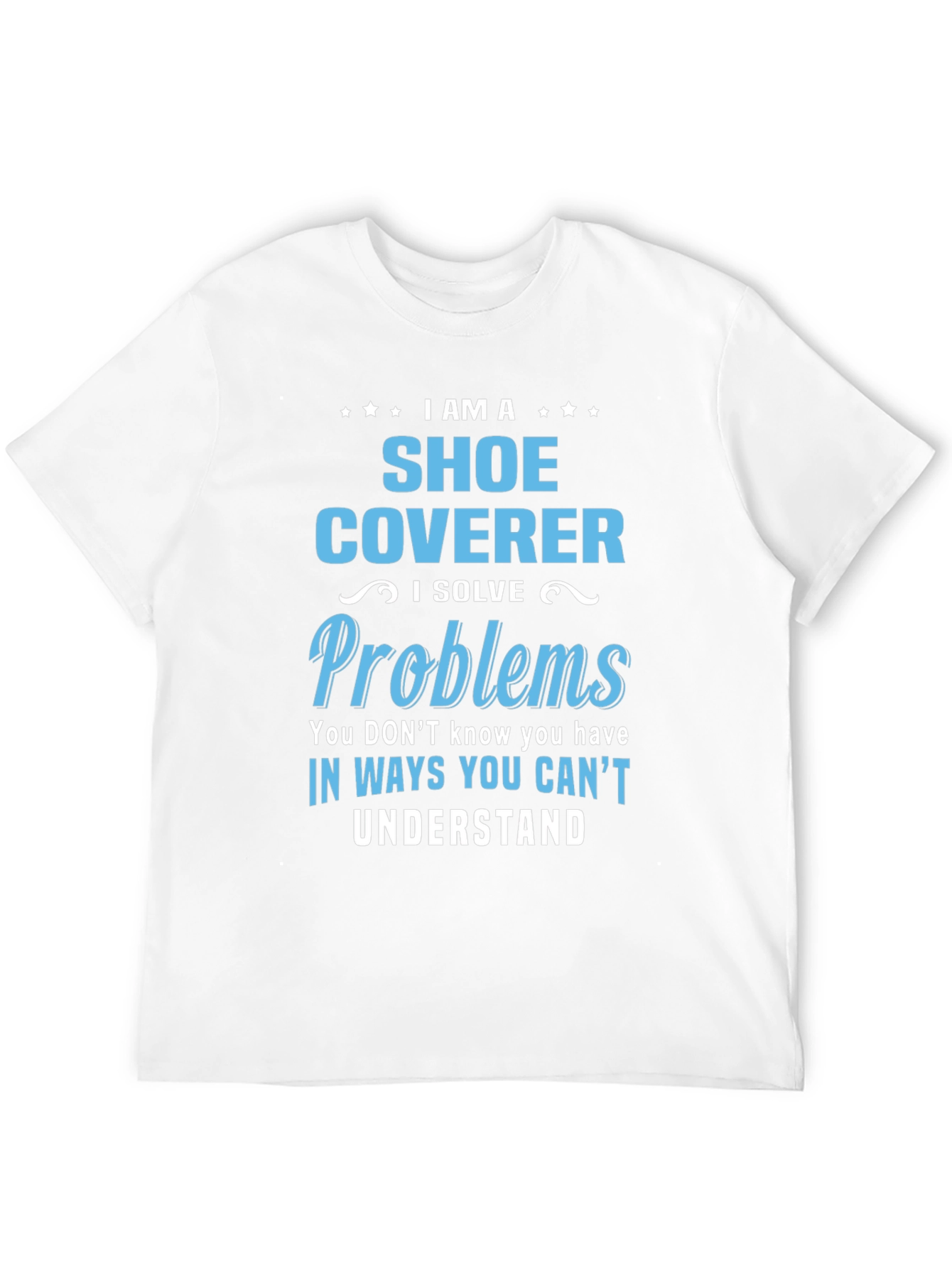 Black Shoe Coverer T-Shirt: Problem Solver Tee view 12