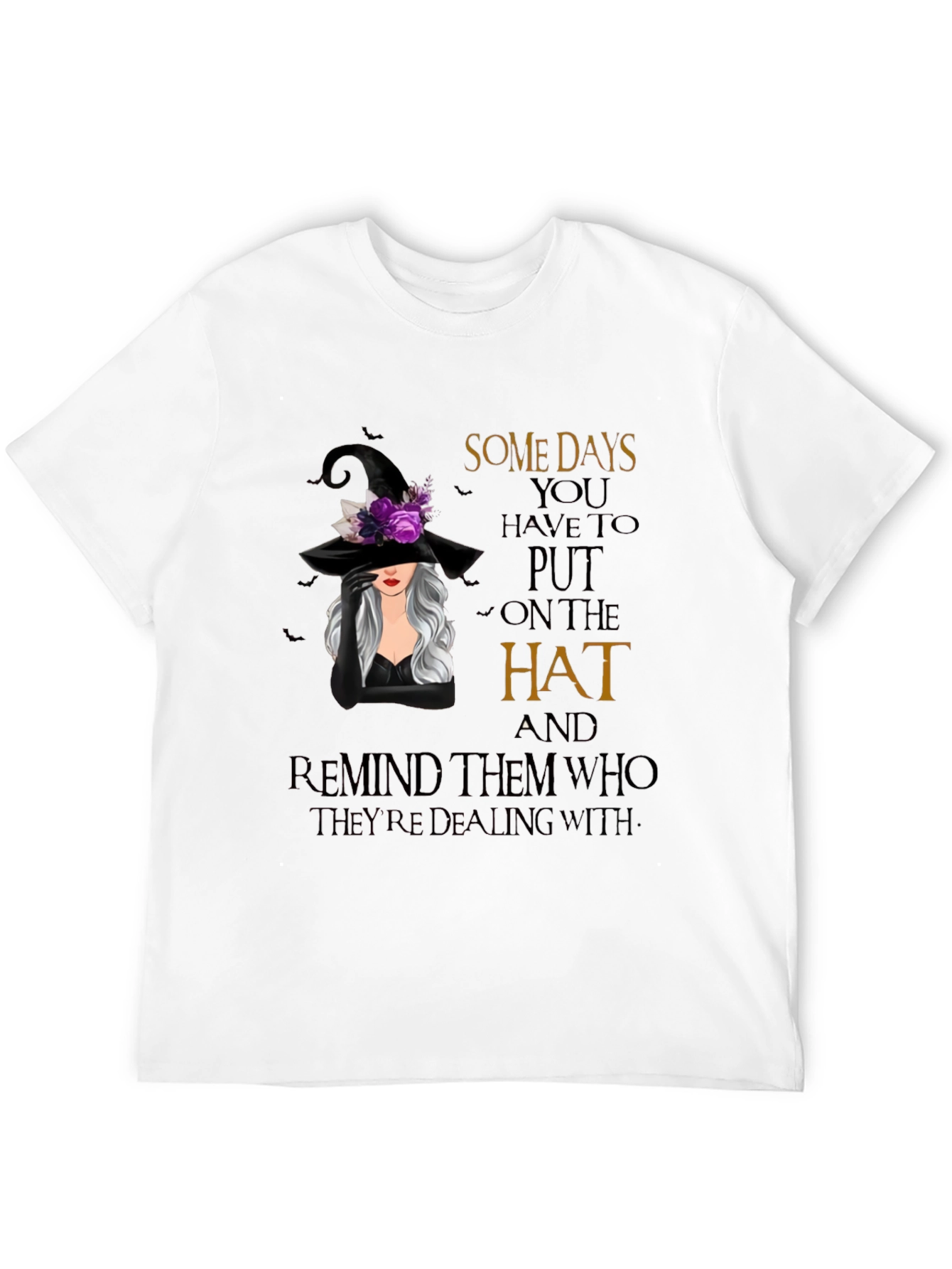 Black Witch Hat Graphic T-Shirt - Some Days You Have To Put On The Hat view 12