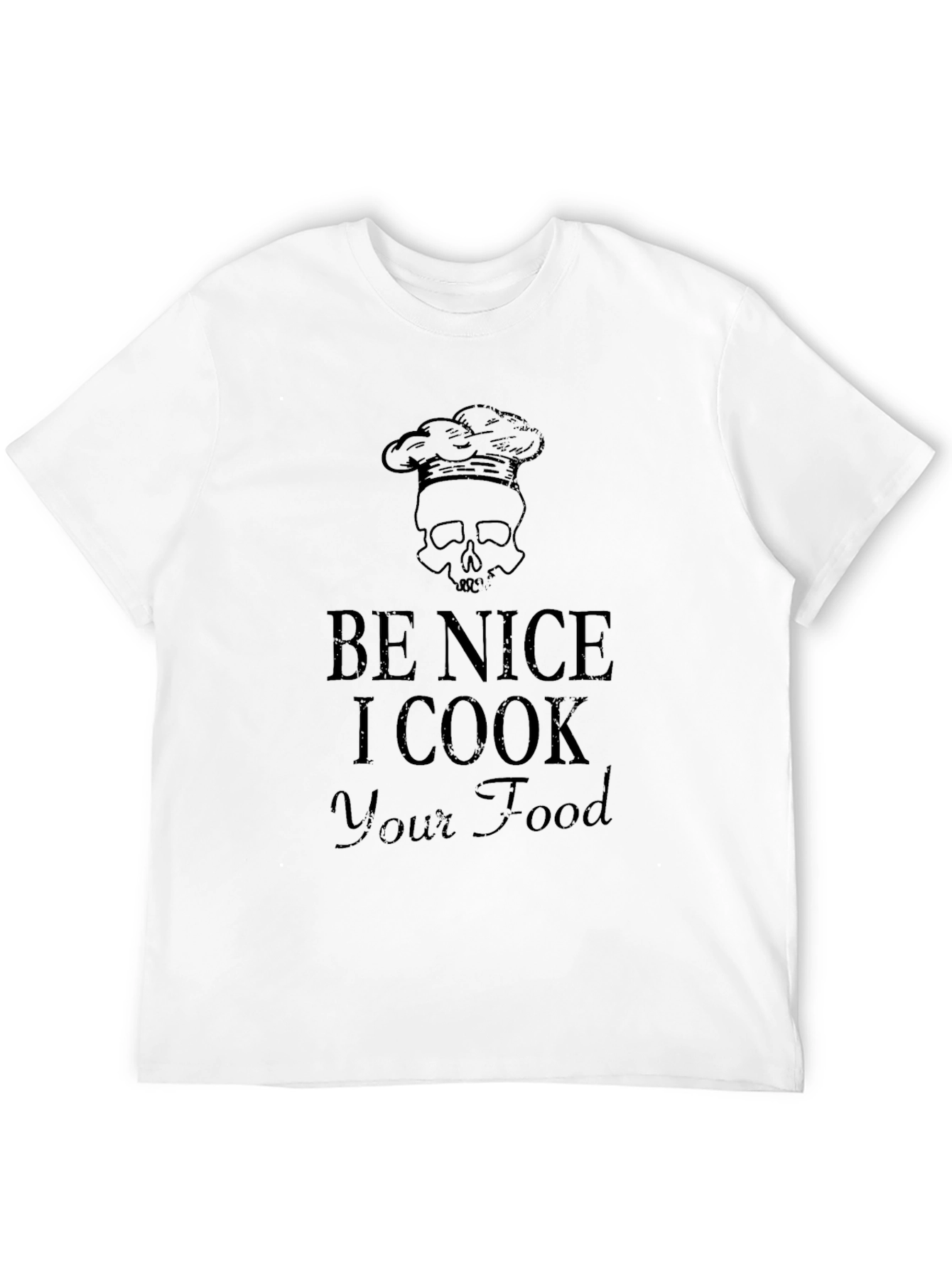 Black Be Nice I Cook Your Food Skull Chef Hat T-Shirt view 12