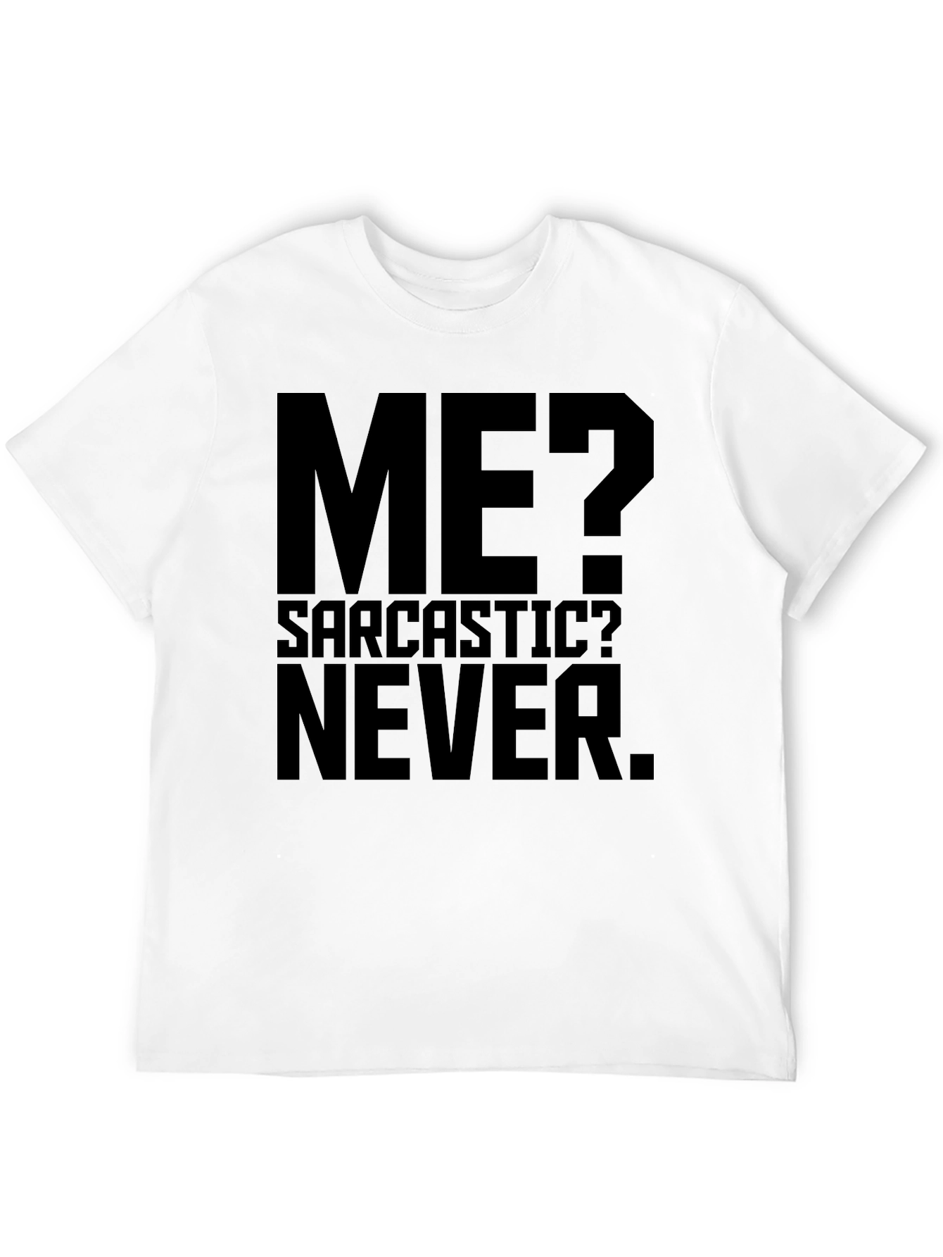 Black Sarcastic Humor T-Shirt - Me? Never! view 12