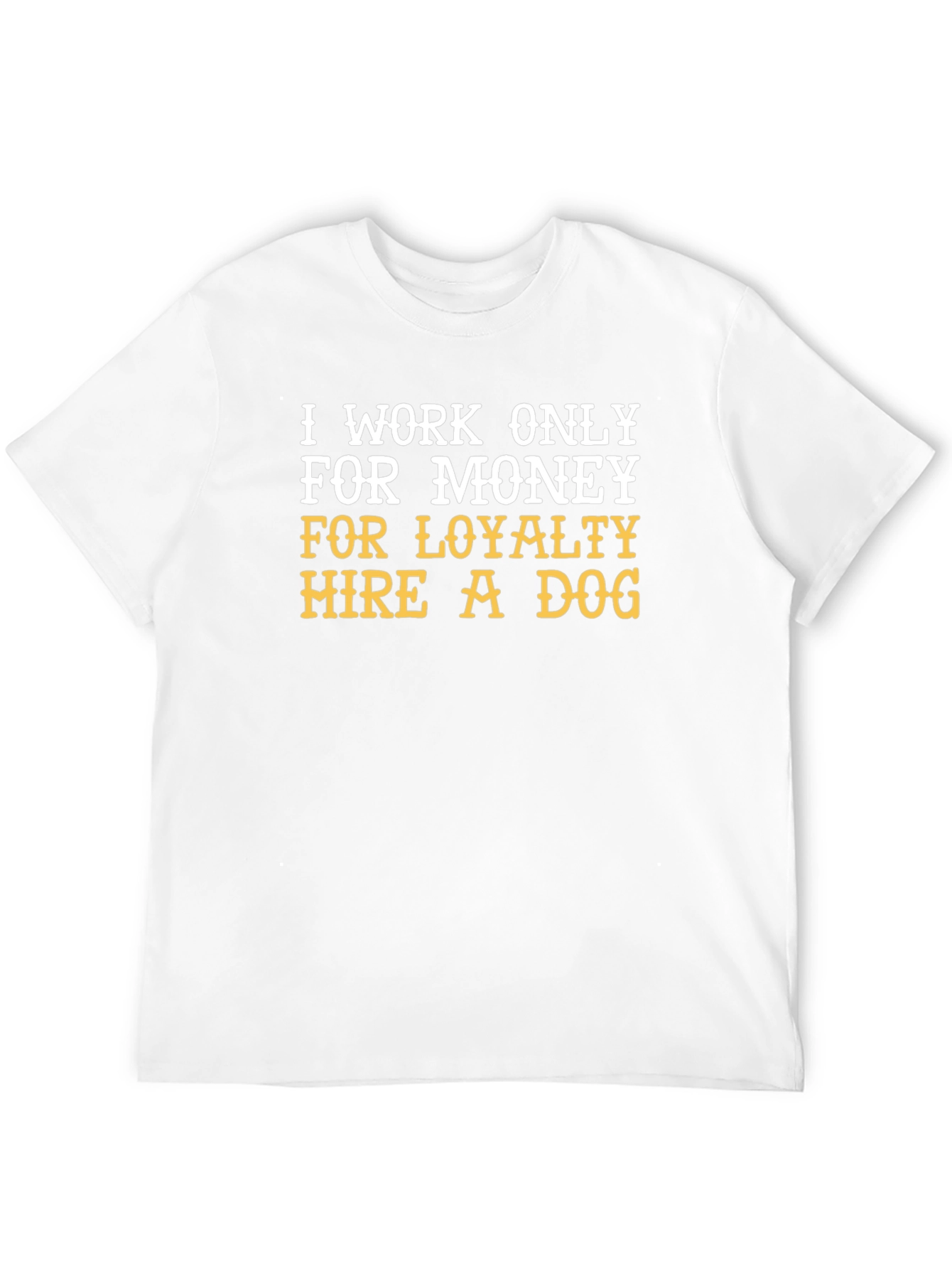 I Work Only for Money Graphic Tee - 12