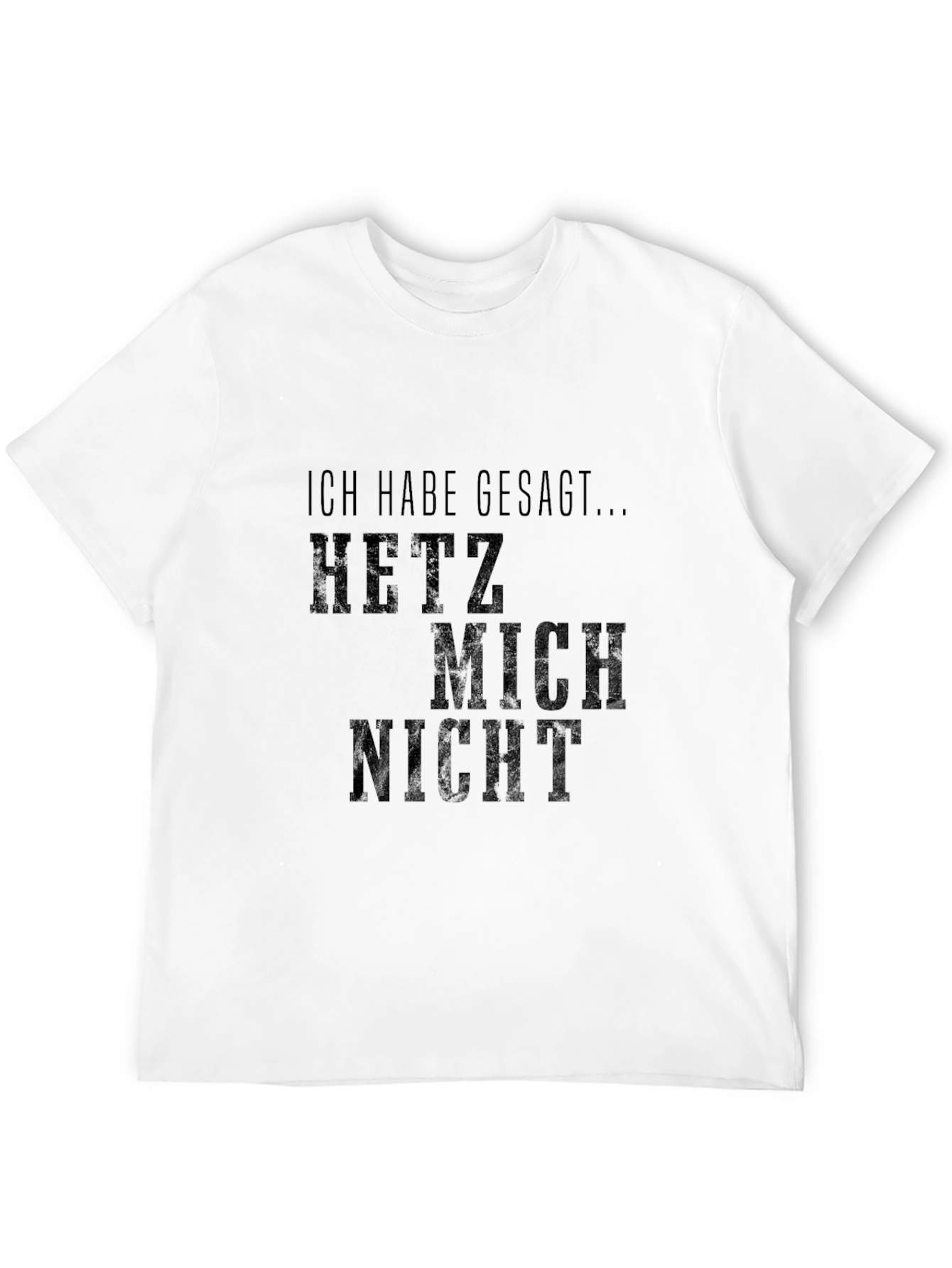 Black Ich Habe Gesagt Hetz Mich Nicht T-Shirt - Black view 12