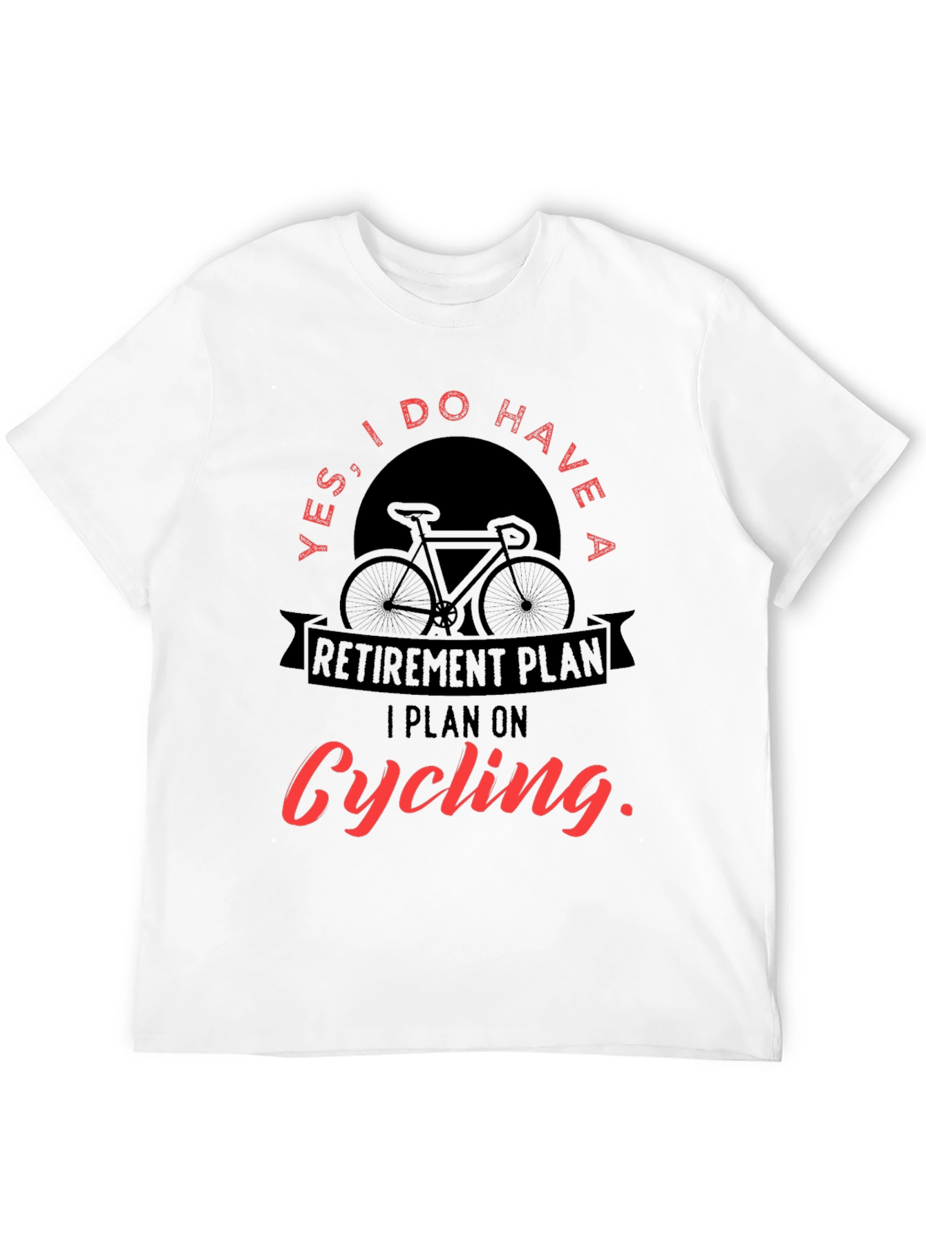 Cycling Retirement Plan Graphic T-Shirt - 12