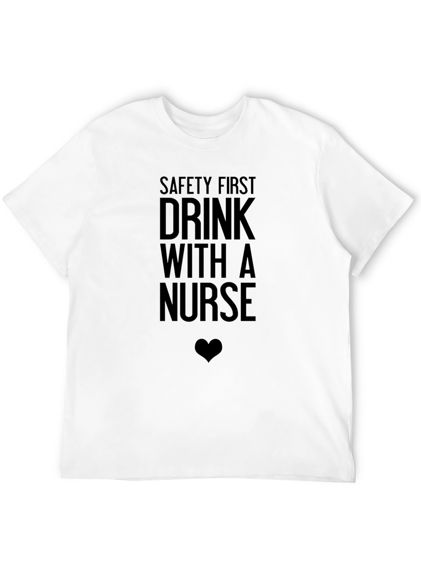 Black Safety First Drink With a Nurse Funny Graphic Tee view 12